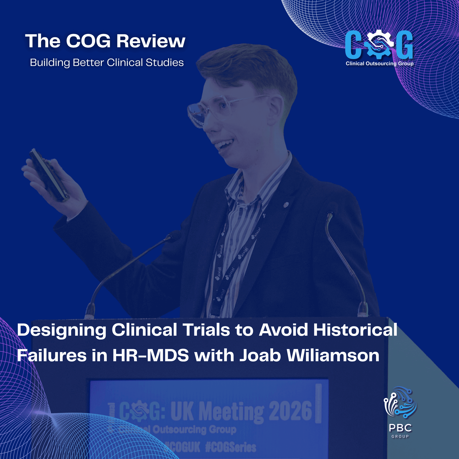 Designing Clinical Trials to Avoid Historical Failures in HR-MDS with Joab Wiliamson - The COG Review: Building Better Clinical Studies cover