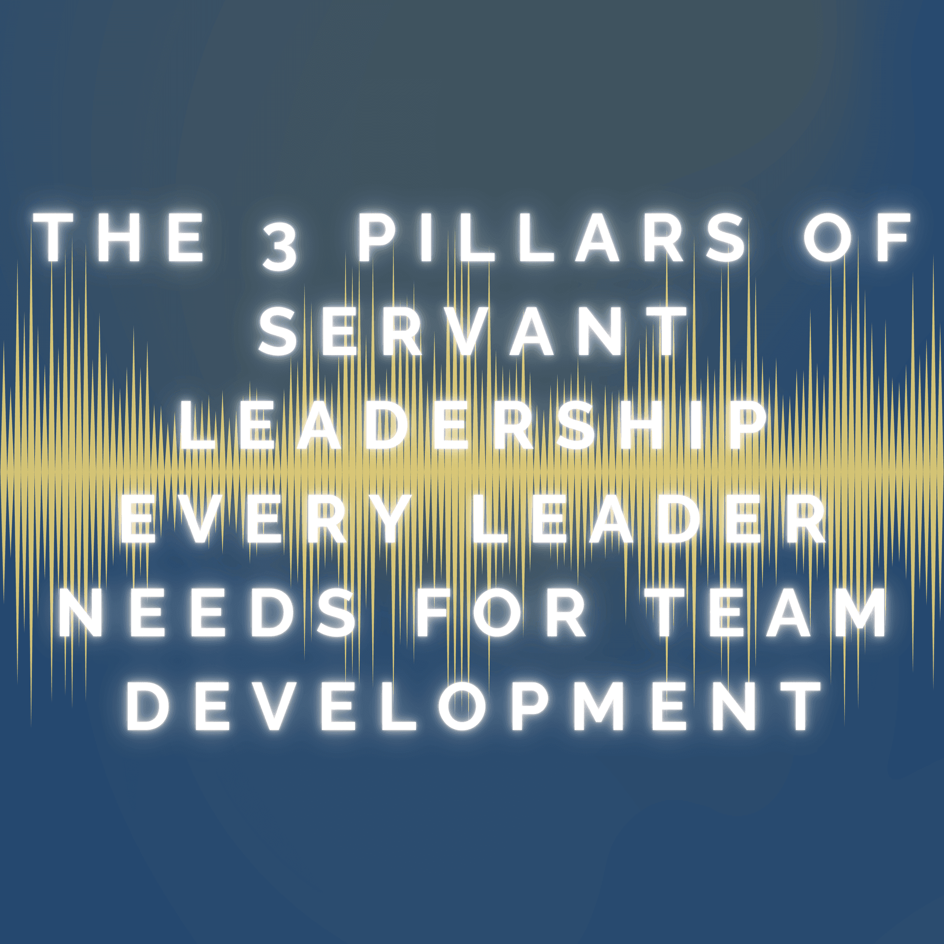 The 3 Pillars of Servant Leadership Every Leader Needs for Team Development - Equipped for Purpose cover