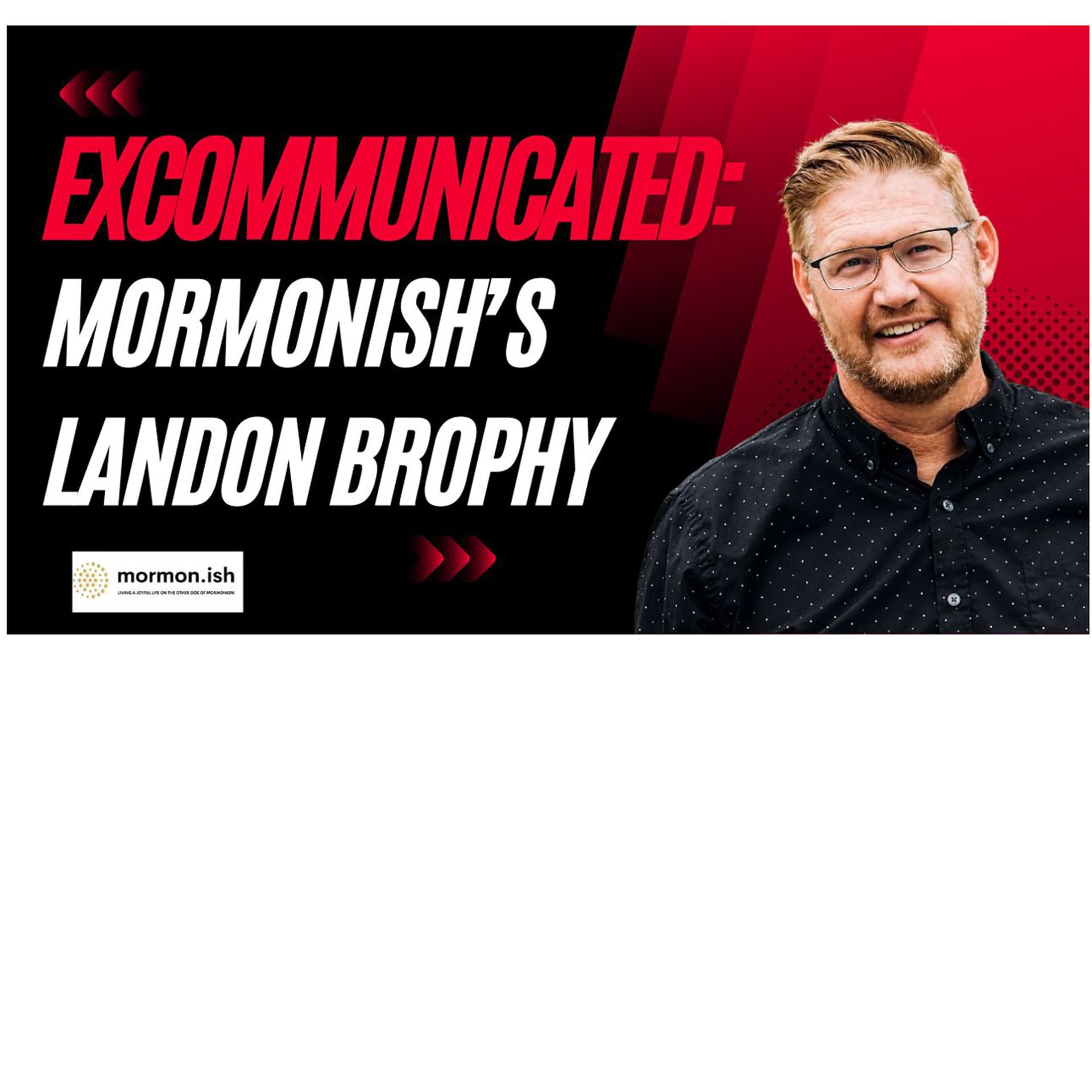 Ep315: Excommunication: Mormonish's Landon Brophy - Mormon.ish cover