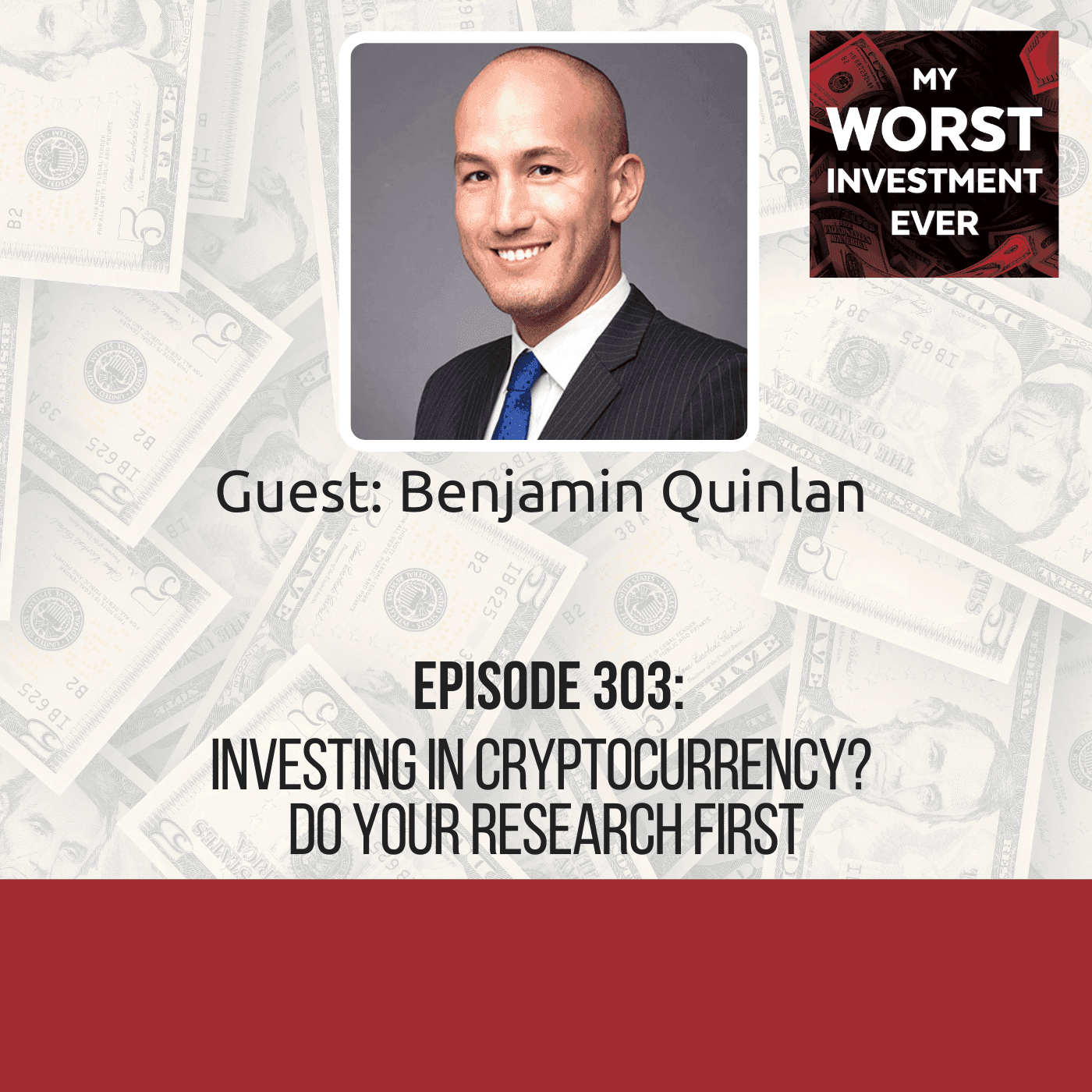 Benjamin Quinlan – Investing in Cryptocurrency? Do Your Research First - My Worst Investment Ever Podcast cover