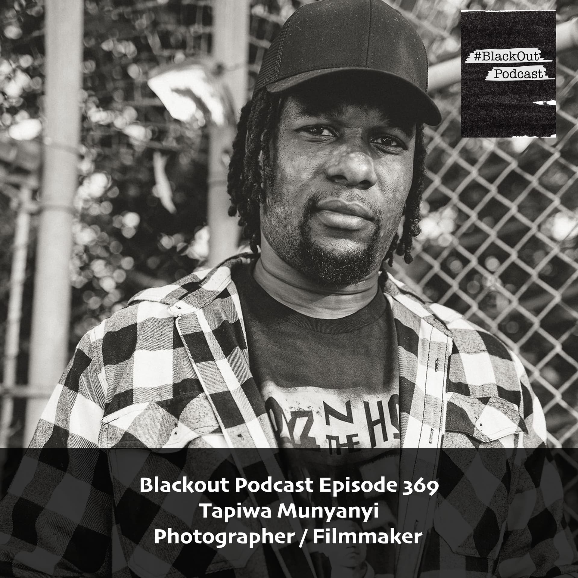 Tapiwa Munyanyi - Photographer / Filmmaker - Blackout Podcast cover