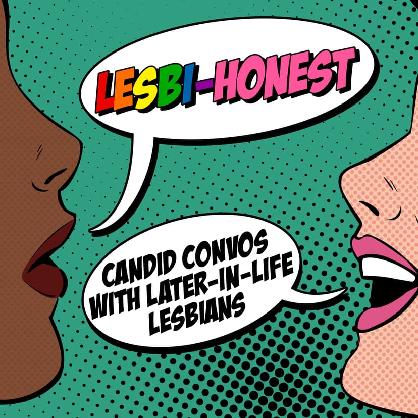 Lesbi-Honest: Candid Convos With Later-in-Life Lesbians cover