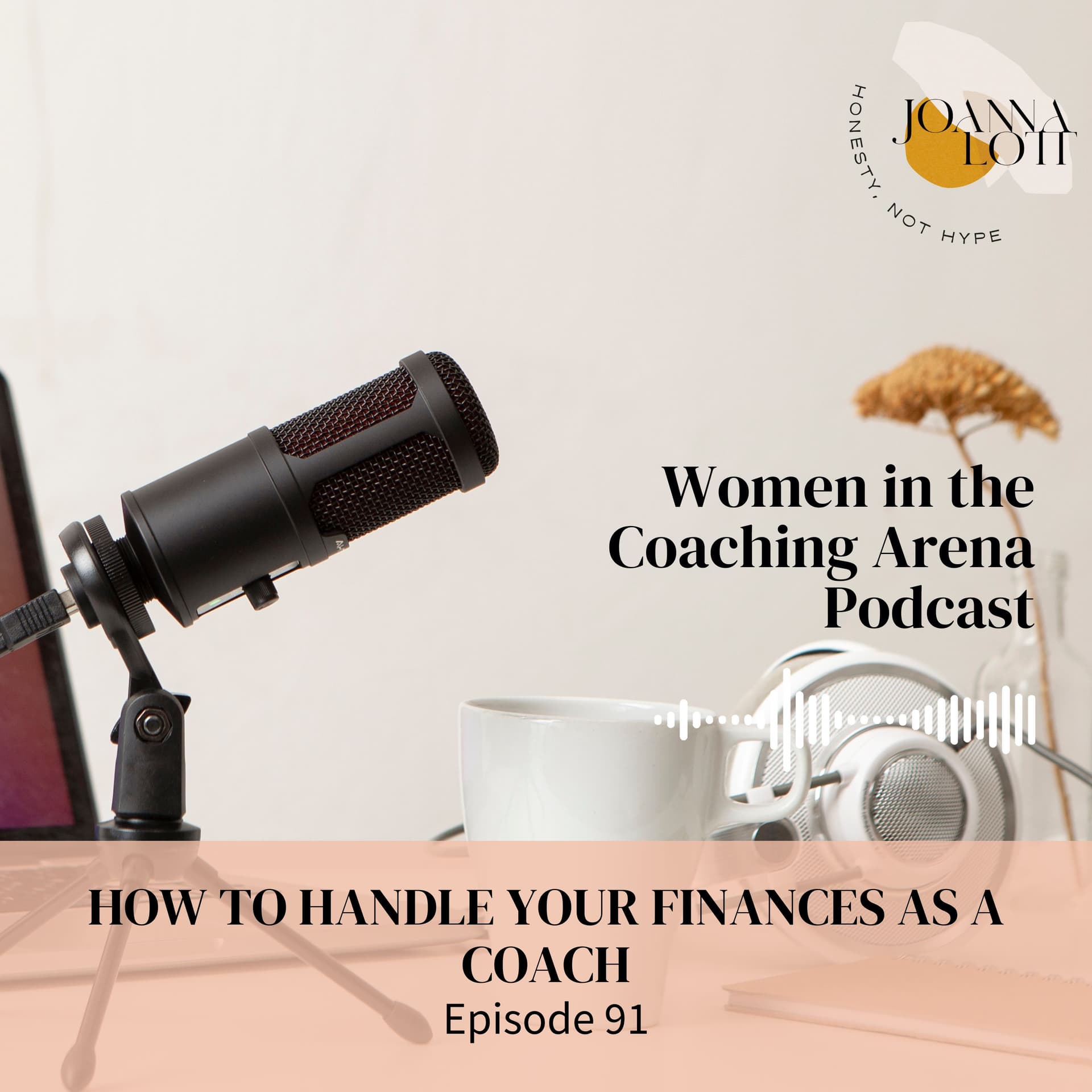 91 | From Fear to Freedom: Mastering Finances as a Coach — Women in The Coaching Arena cover