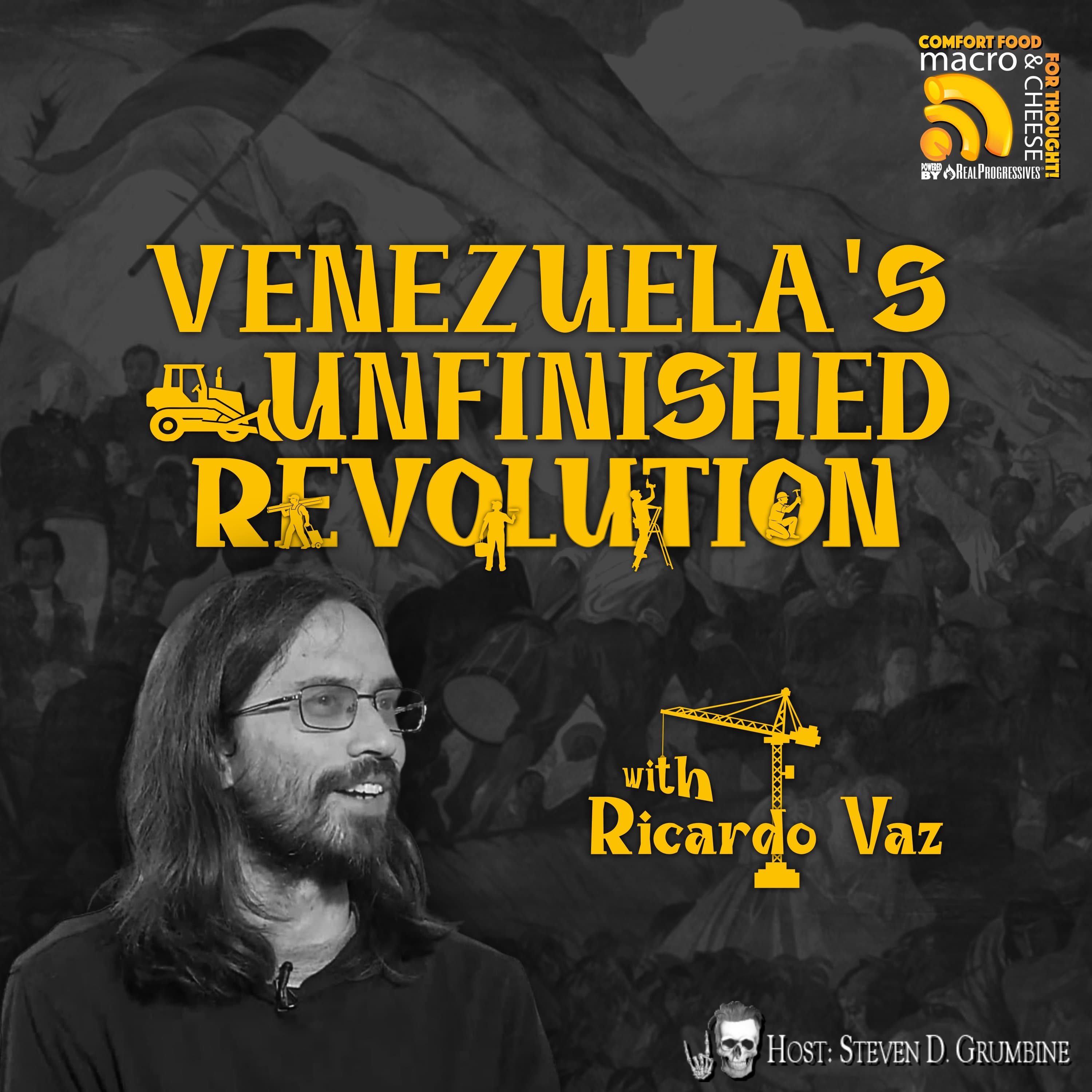 Ep 363 - Venezuela's Unfinished Revolution with Ricardo Vaz - Macro N Cheese cover