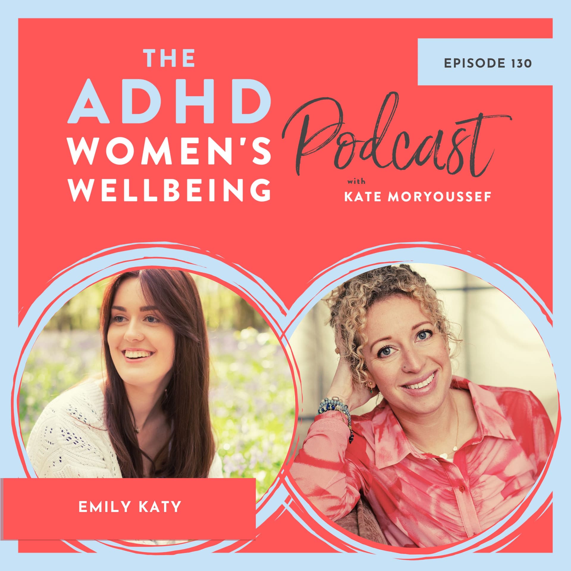 Living with Autism and ADHD with Emily Katy - ADHD Women's Wellbeing Podcast cover