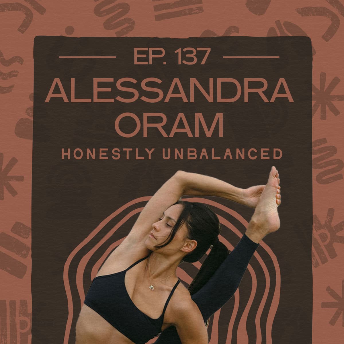 #137  - Alessandra Oram -  The Courage to Begin Again - Honestly Unbalanced cover