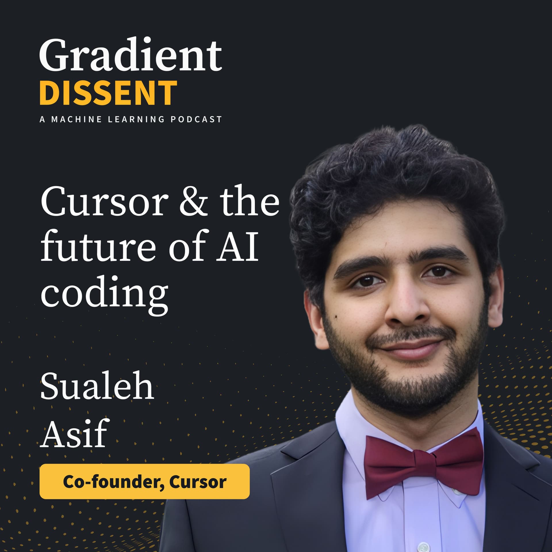 Inside Cursor: The future of AI coding with Co-founder Sualeh Asif - Gradient Dissent: Conversations on AI cover