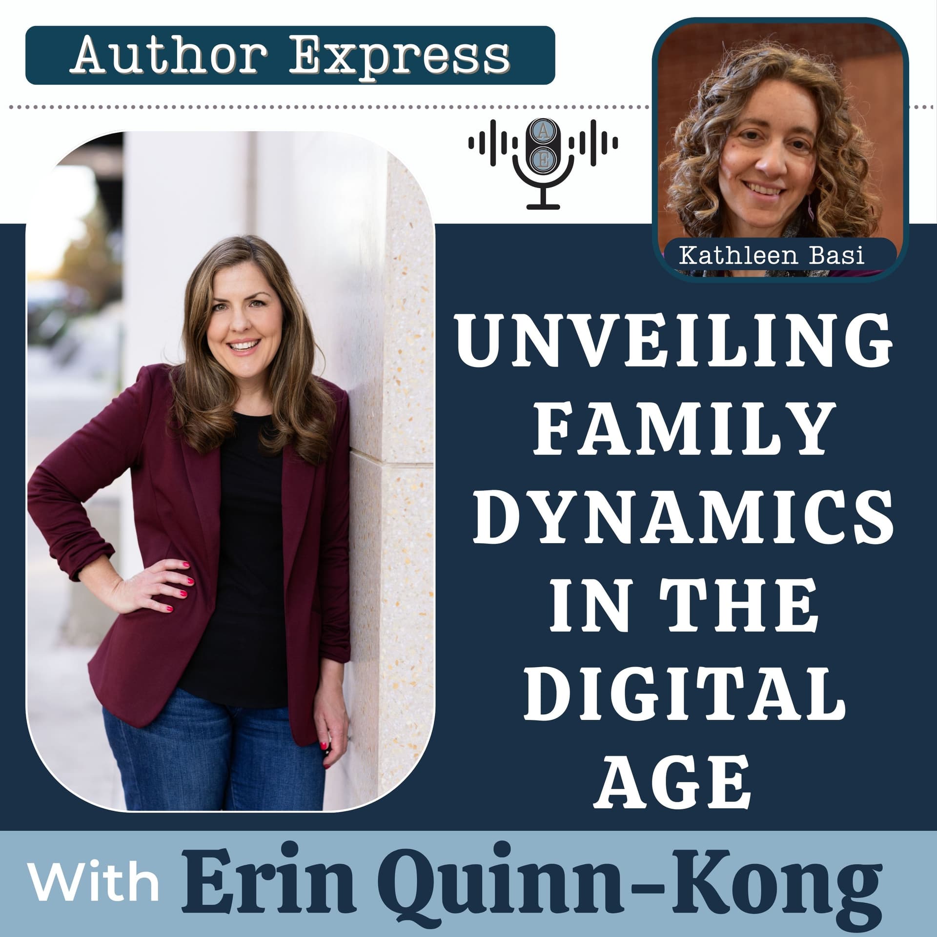 Unveiling Family Dynamics in the Digital Age with Erin Quinn-Kong -102 - Author Express cover