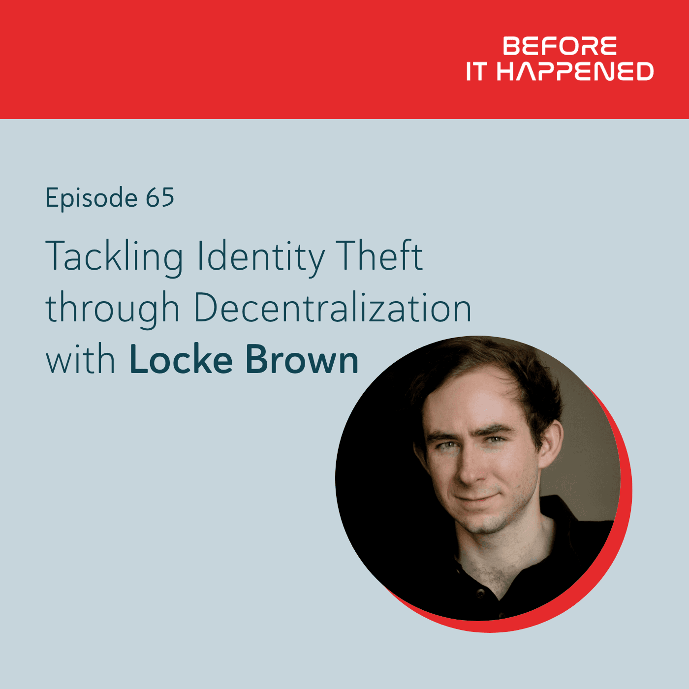 Tackling Identity Theft through Decentralization with Locke Brown - Before It Happened cover