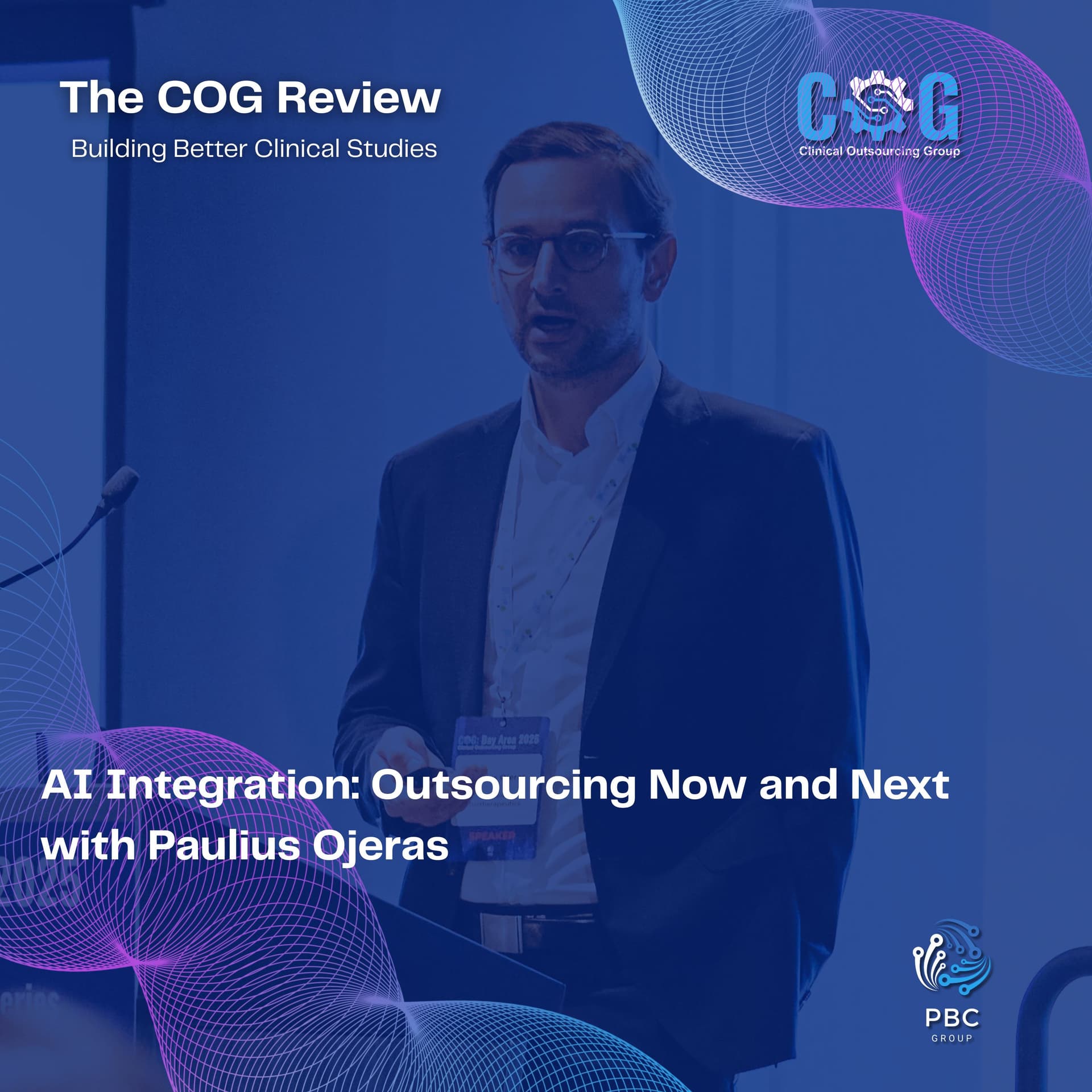 AI Integration: Outsourcing Now and Next with Paulius Ojeras - The COG Review: Building Better Clinical Studies cover