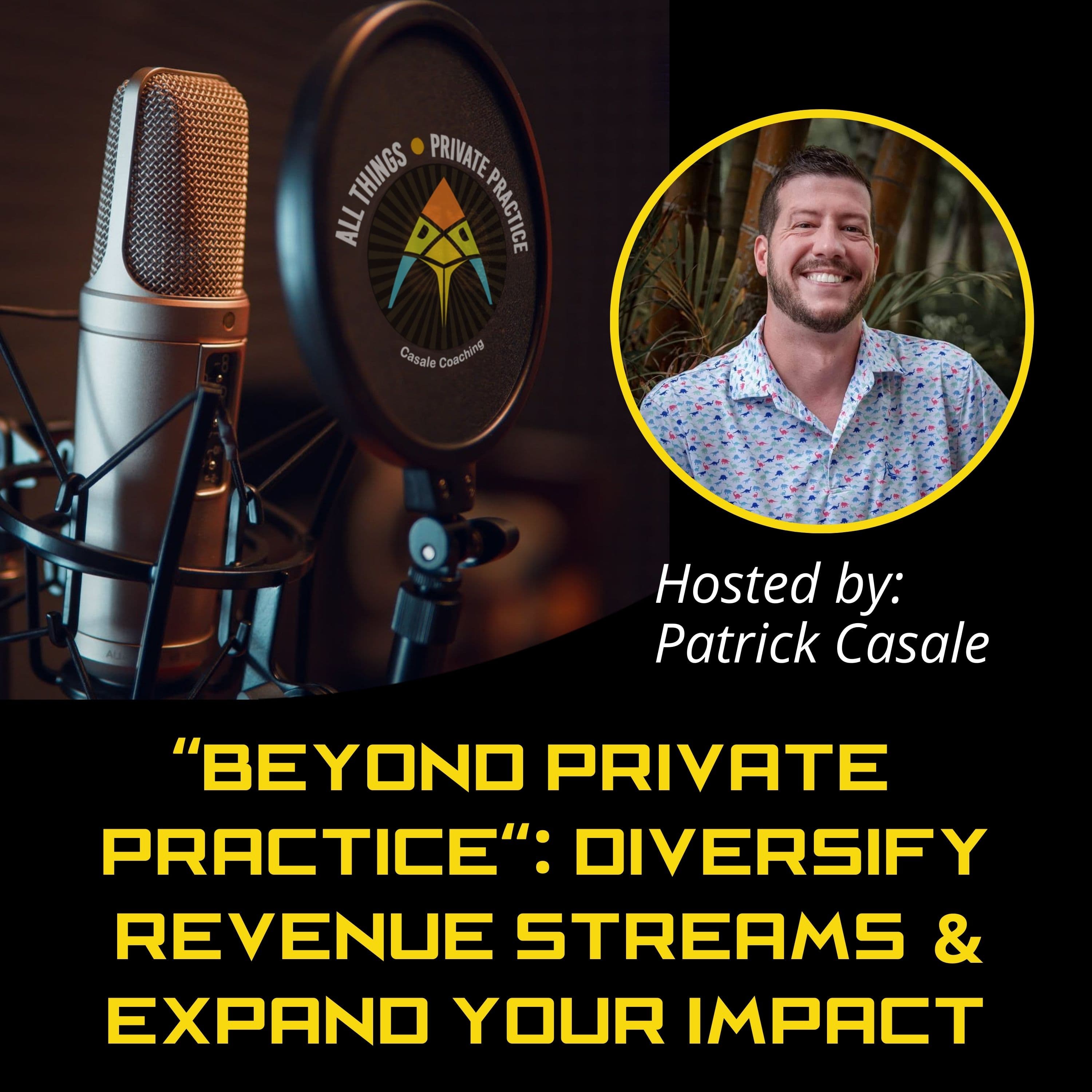 Episode 173: Beyond Private Practice: Diversify Revenue Streams and Expand Your Impact - All Things Private Practice Podcast cover