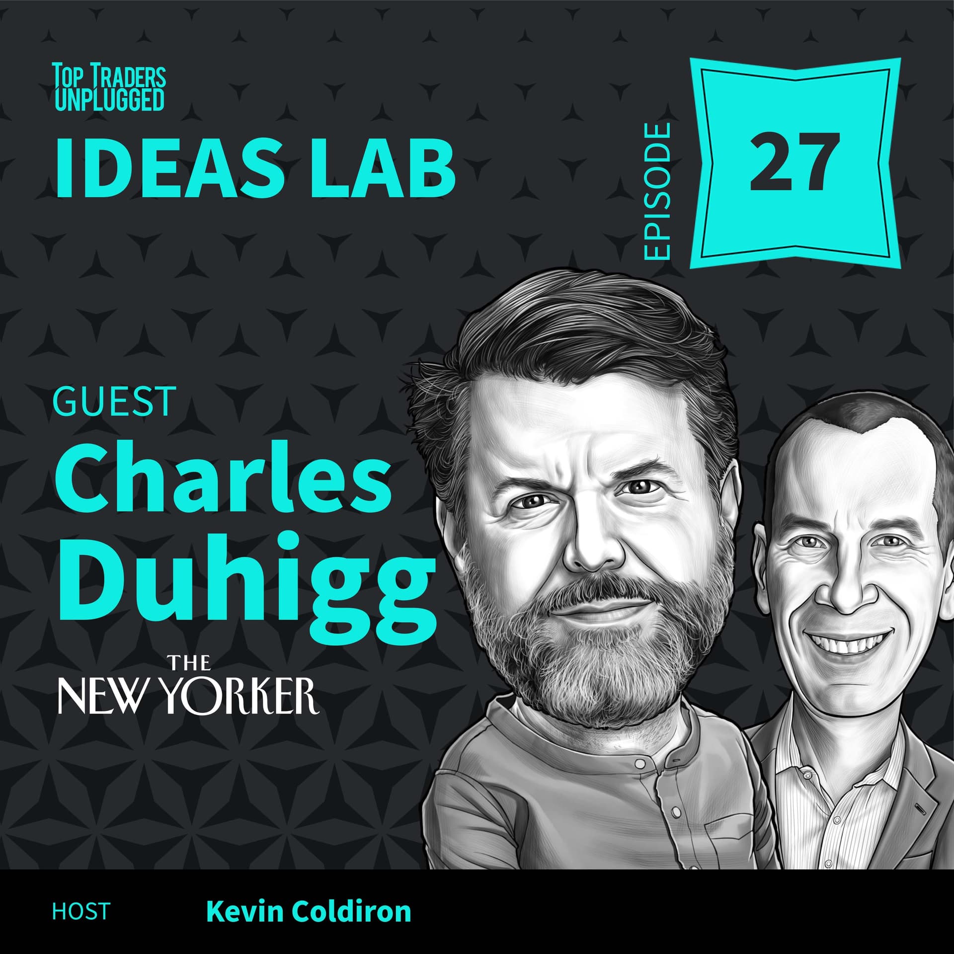 IL27: Unlocking the Secrets of Great Communication ft. Charles Duhigg - Top Traders Unplugged cover