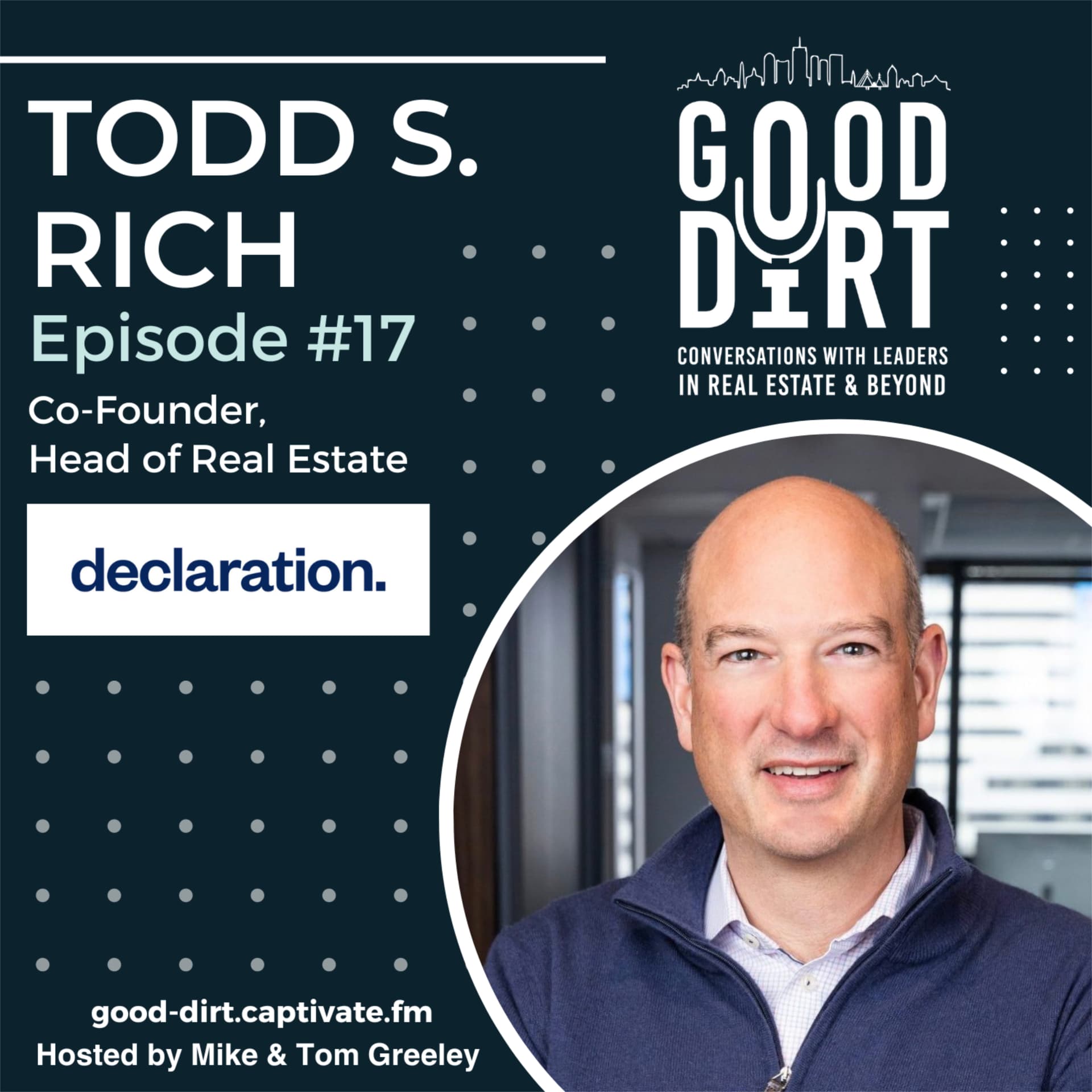 Todd Rich – Declaration Partners - Good Dirt: Conversations with Leaders in Real Estate & Beyond cover