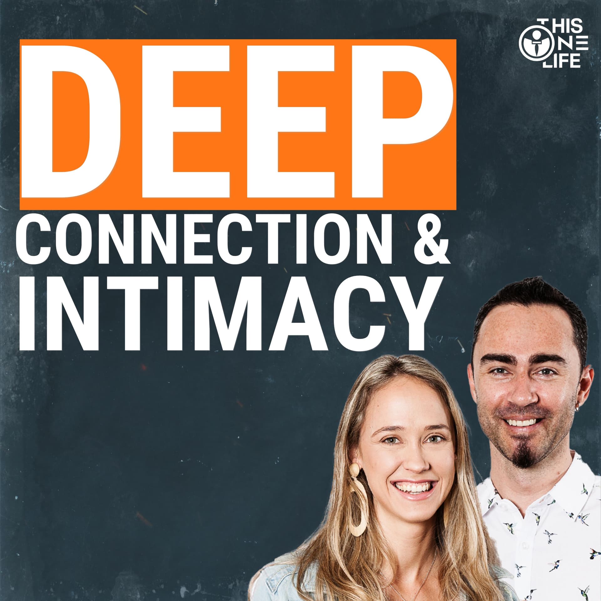 #40 Intimacy Coaches Reveal the Secret for Better Sex & Deeper Connection (Jodie & Reece) — THIS ONE LIFE cover