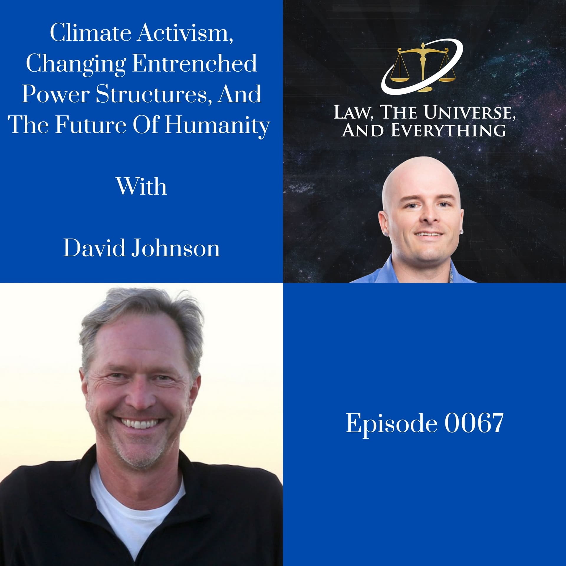 Climate Activism, Changing Entrenched Power Structures, And The Future Of Humanity With David Johnson - Law, The Universe, And Everything cover