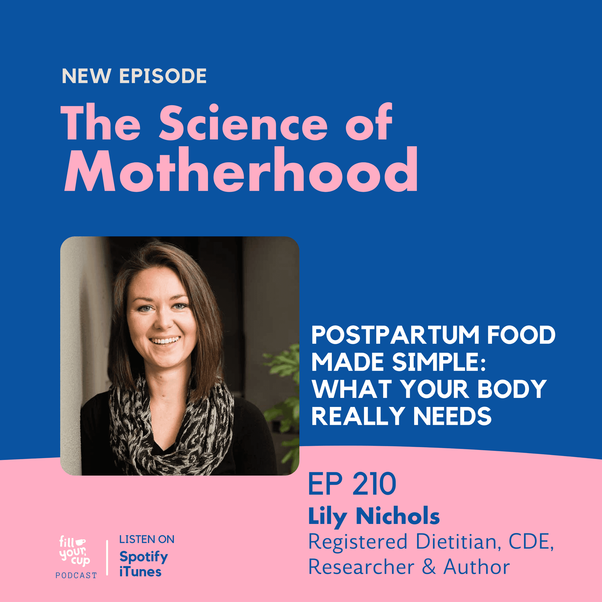 Ep 210. Postpartum Food Made Simple: What Your Body Really Needs — The Science of Motherhood cover