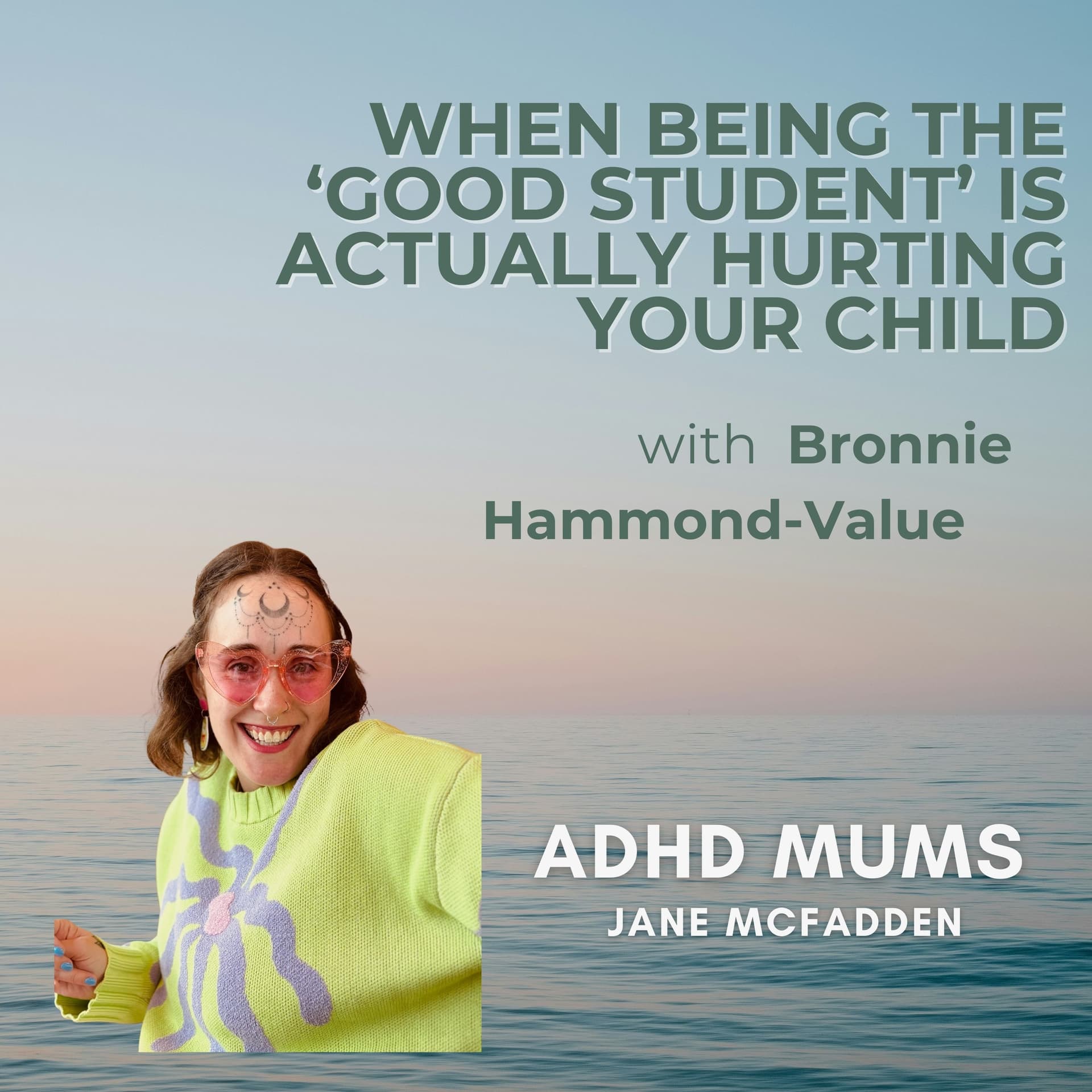 88. When Being the ‘Good Student’ Is Actually Hurting Your Child - ADHD Mums cover