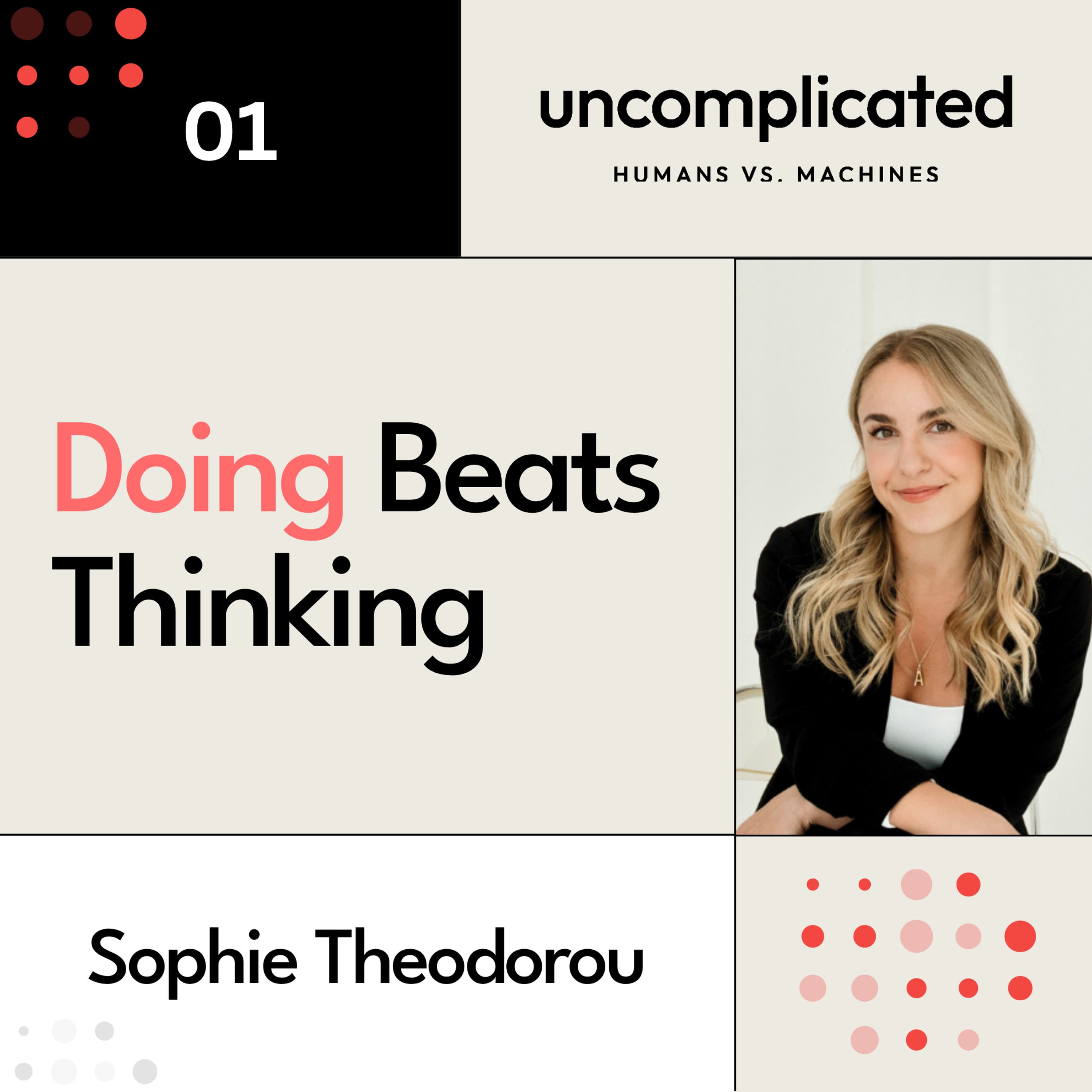 Doing Beats Thinking with Sophie Theodorou - Uncomplicated: Humans vs. Machines cover