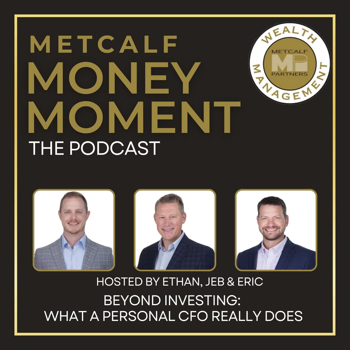 Ep 28 - Beyond Investing: What a Personal CFO Really Does - Metcalf Money Moment the Podcast cover