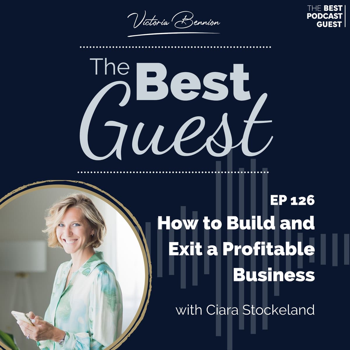 How to Build and Exit a Profitable Business with Ciara Stockeland - The Best Guest cover
