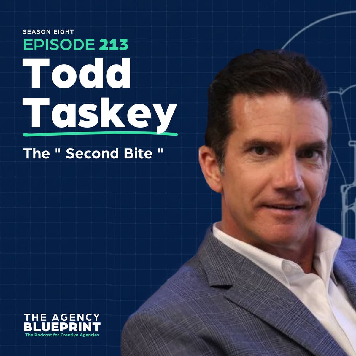 Season 18 | Ep 213 | The “Second Bite" with Todd Taskey - Agency Blueprint cover