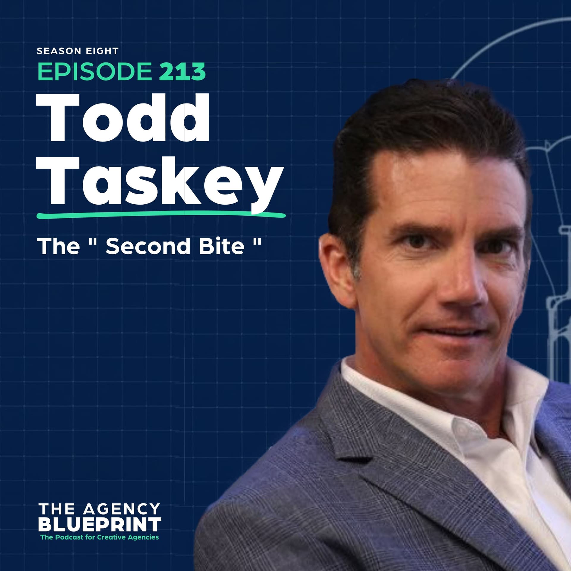 Season 18 | Ep 213 | The “Second Bite" with Todd Taskey - Agency Blueprint cover