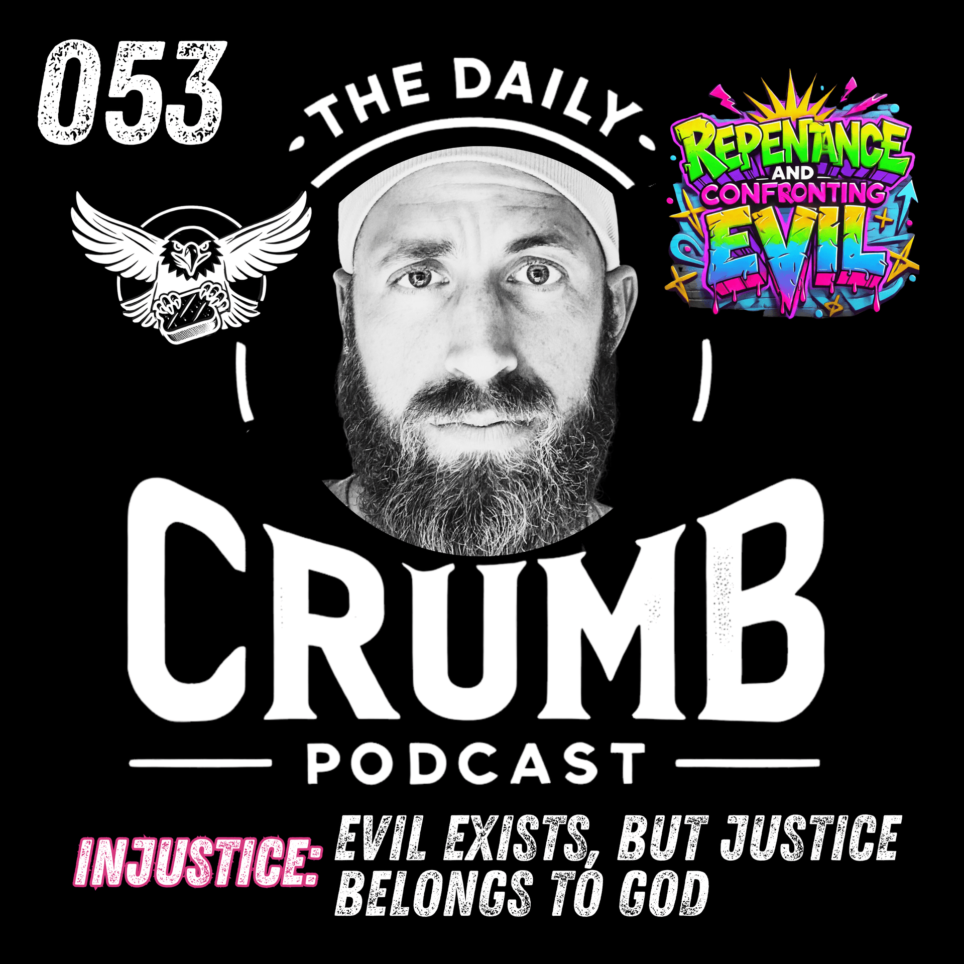 🍞 Evil Exists, But Justice Belongs to God | 053 — The Daily CRUMB Podcast cover