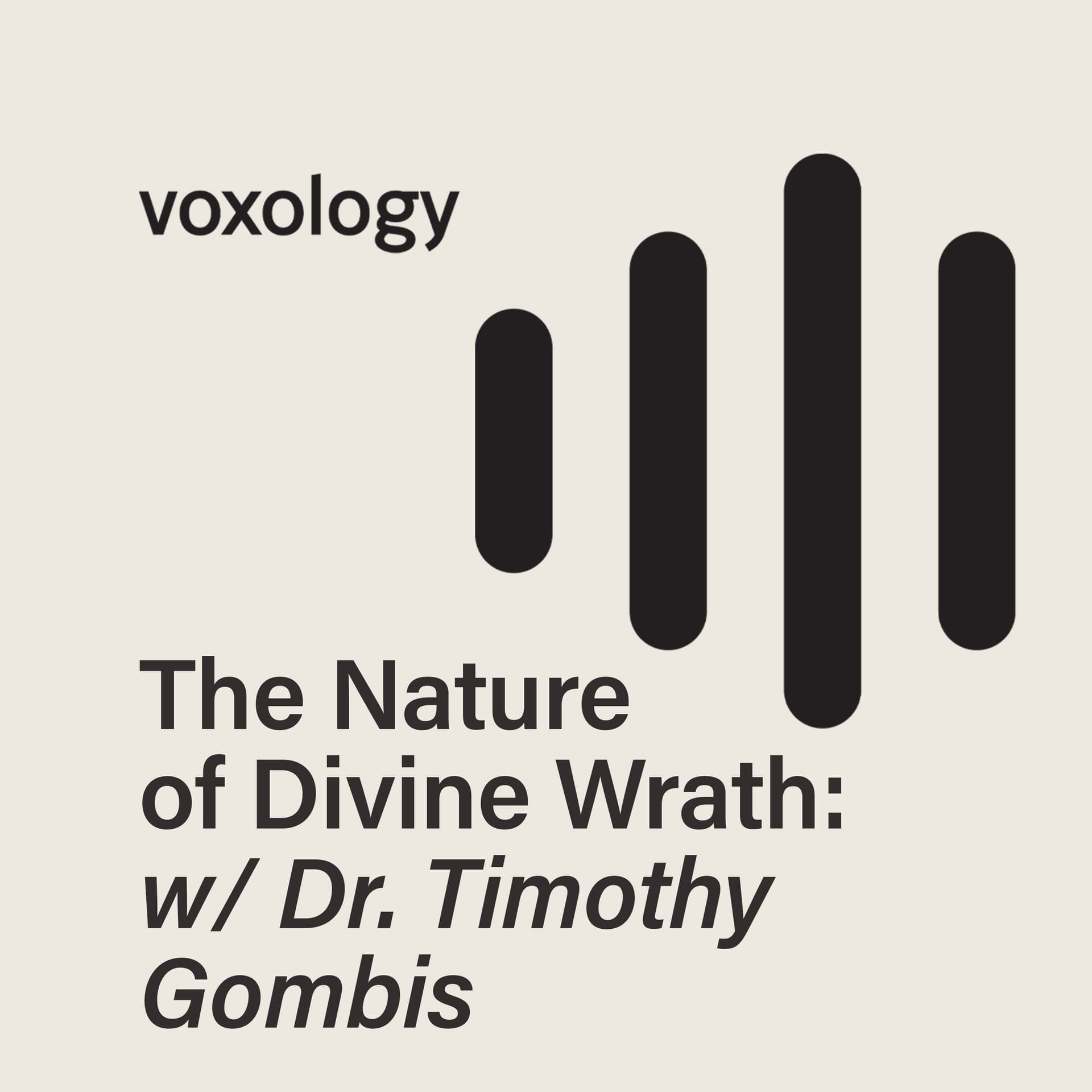 The Nature of Divine Wrath: with Dr. Timothy Gombis - Voxology cover