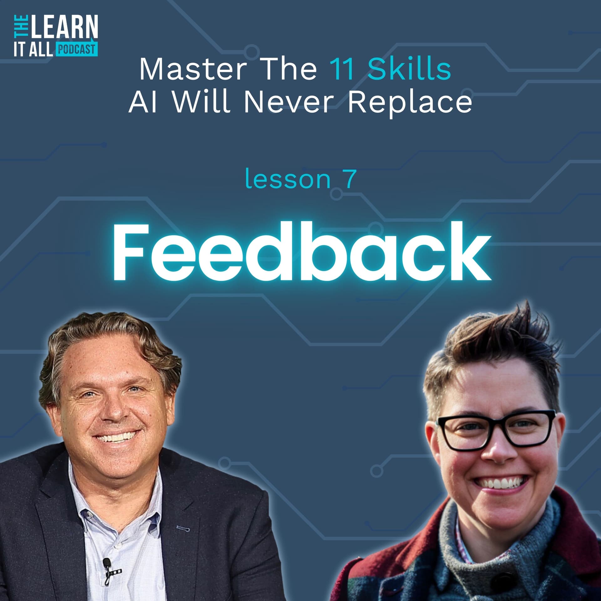 135: Master These 11 Skills That AI Will Never Replace | Feedback - the Learn-It-All™ podcast cover