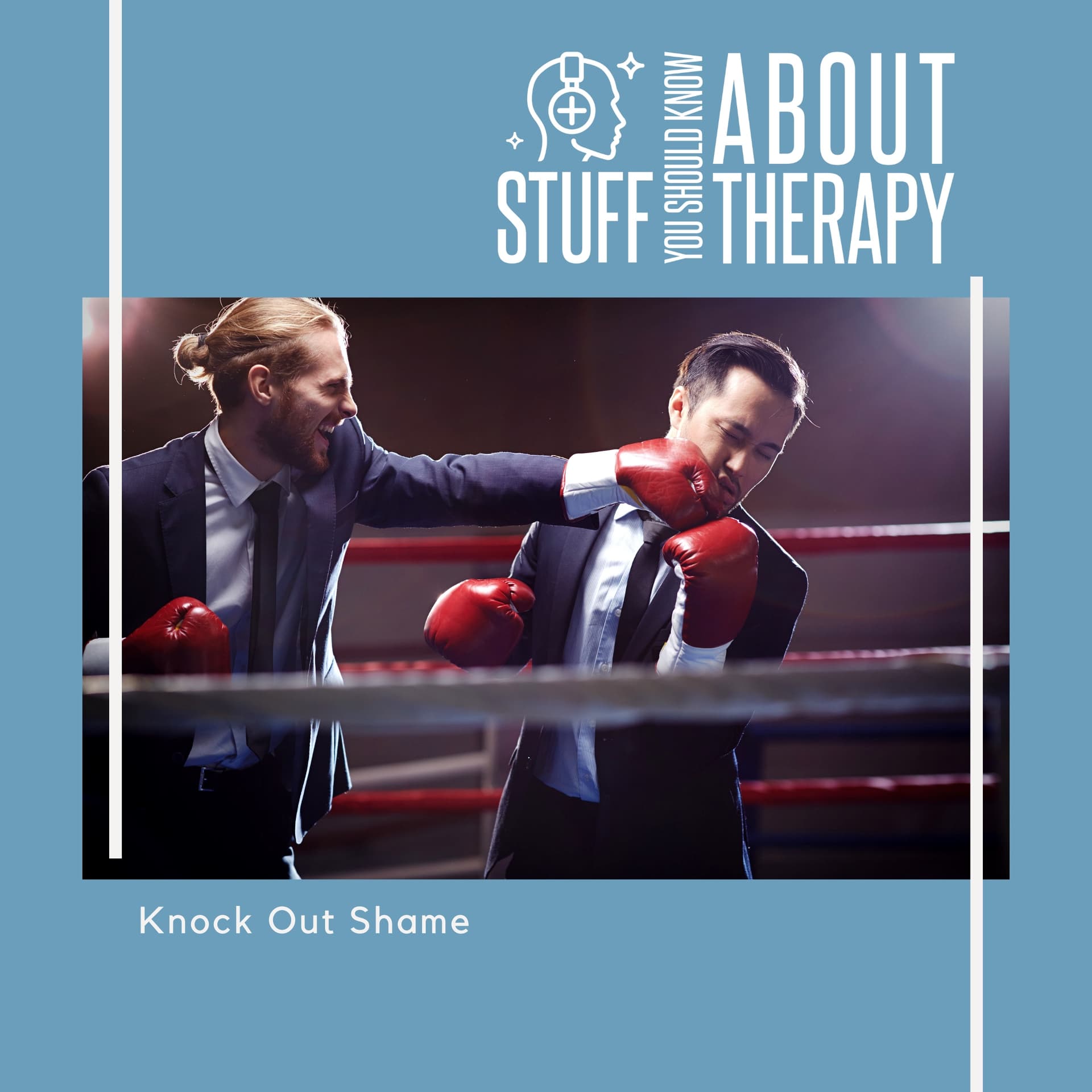 Knock Out Shame - Stuff You Should Know About Therapy cover
