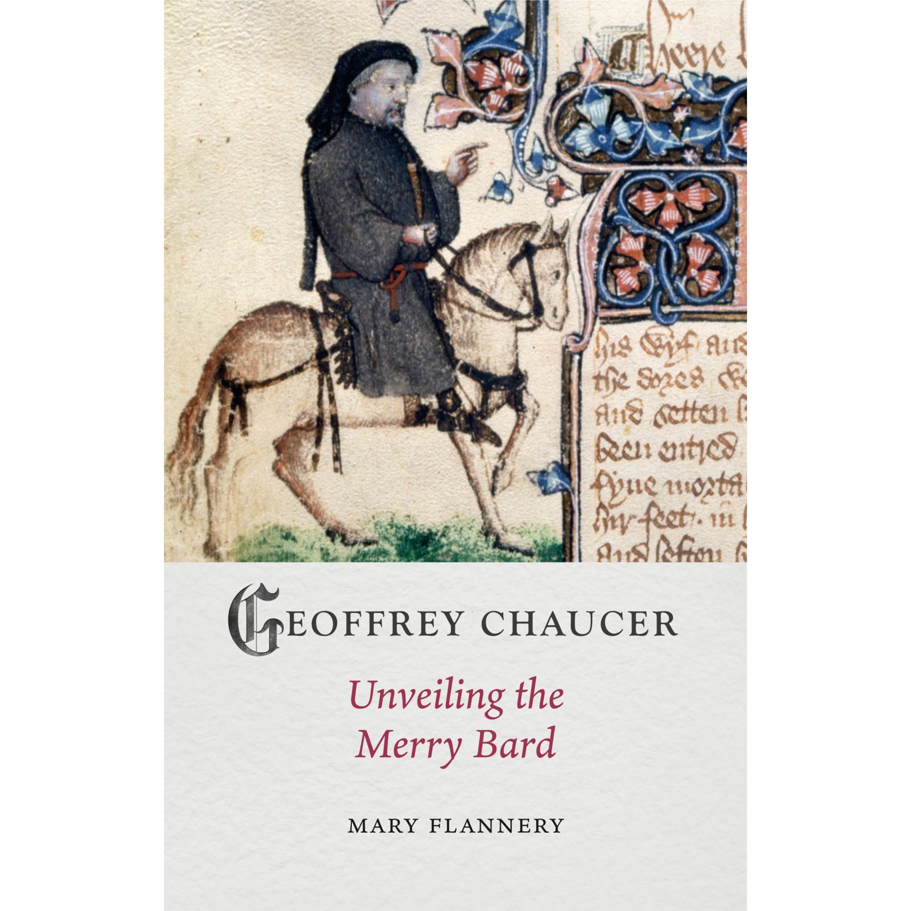 Mary Flannery - Geoffrey Chaucer: Unveiling the Merry Bard - A Book with Legs cover