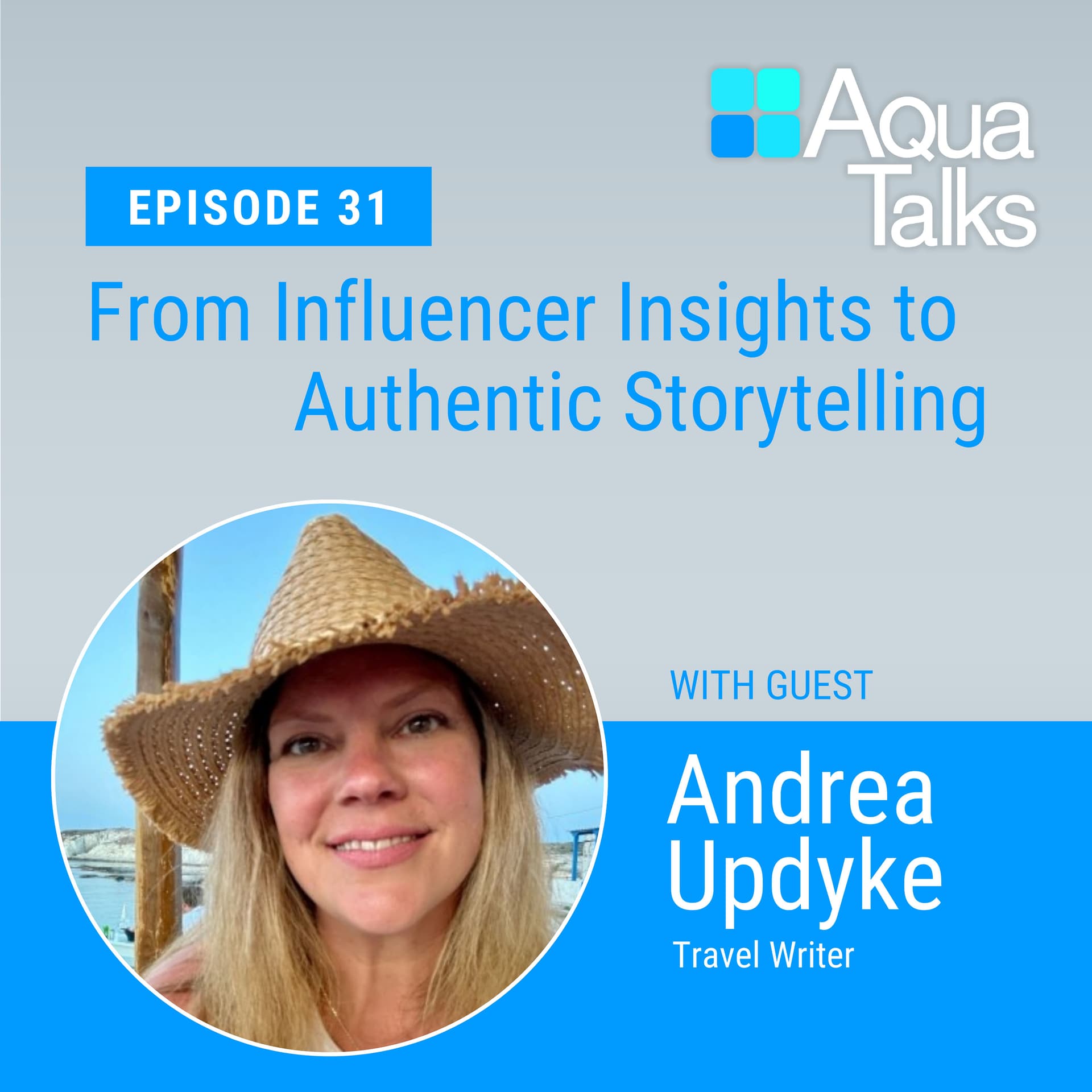Ep 31 - From Influencer Insights to Authentic Storytelling - Aqua Talks cover