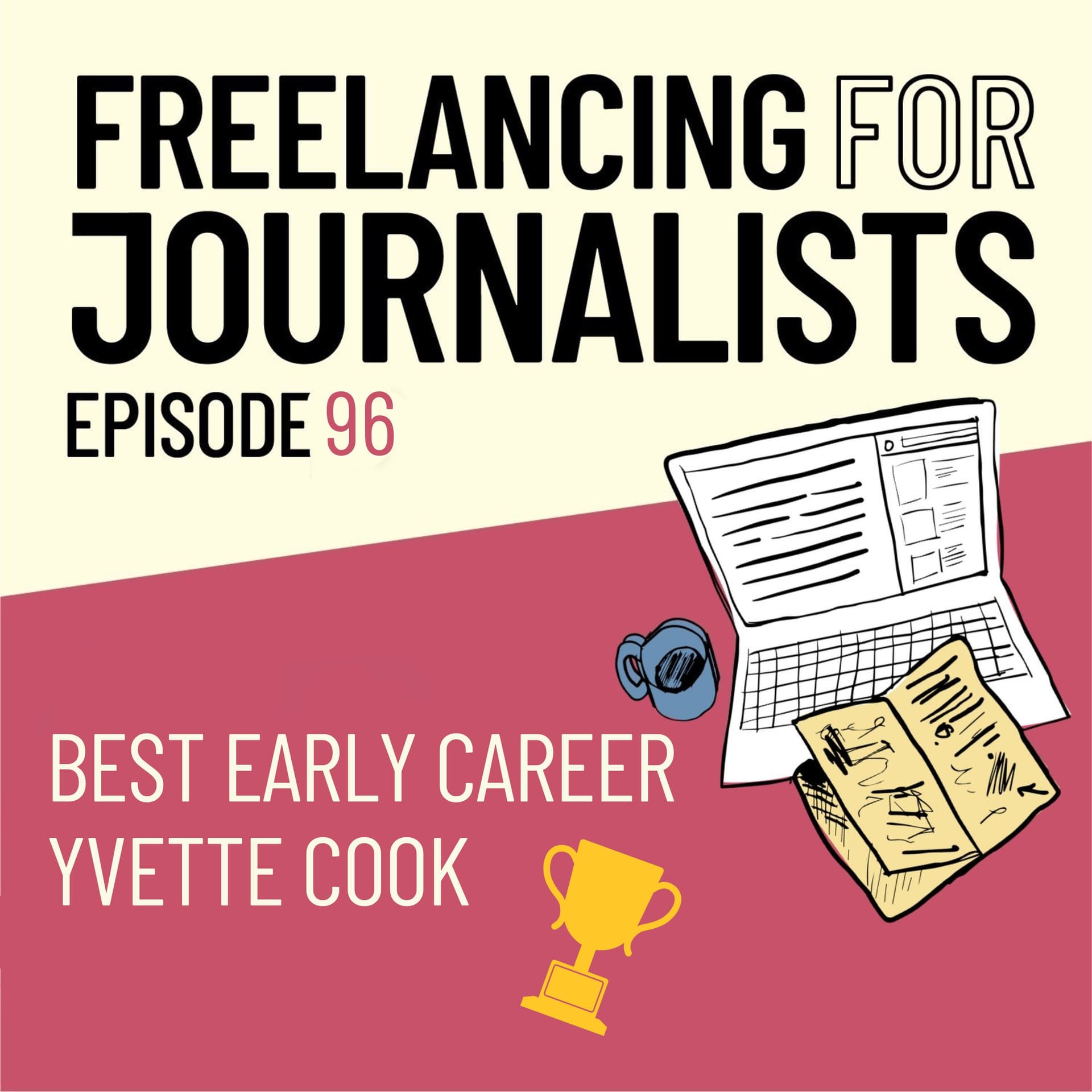 Best Early Career Journalist Yvette Cook - Freelancing for Journalists cover