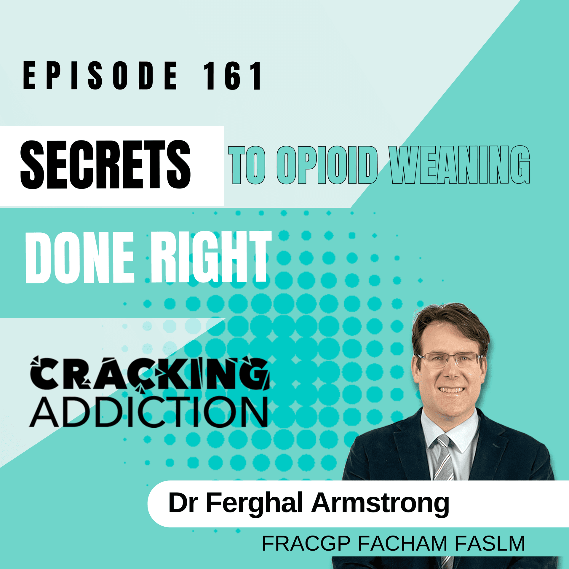 Secrets to opioid weaning done right - Cracking Addiction cover
