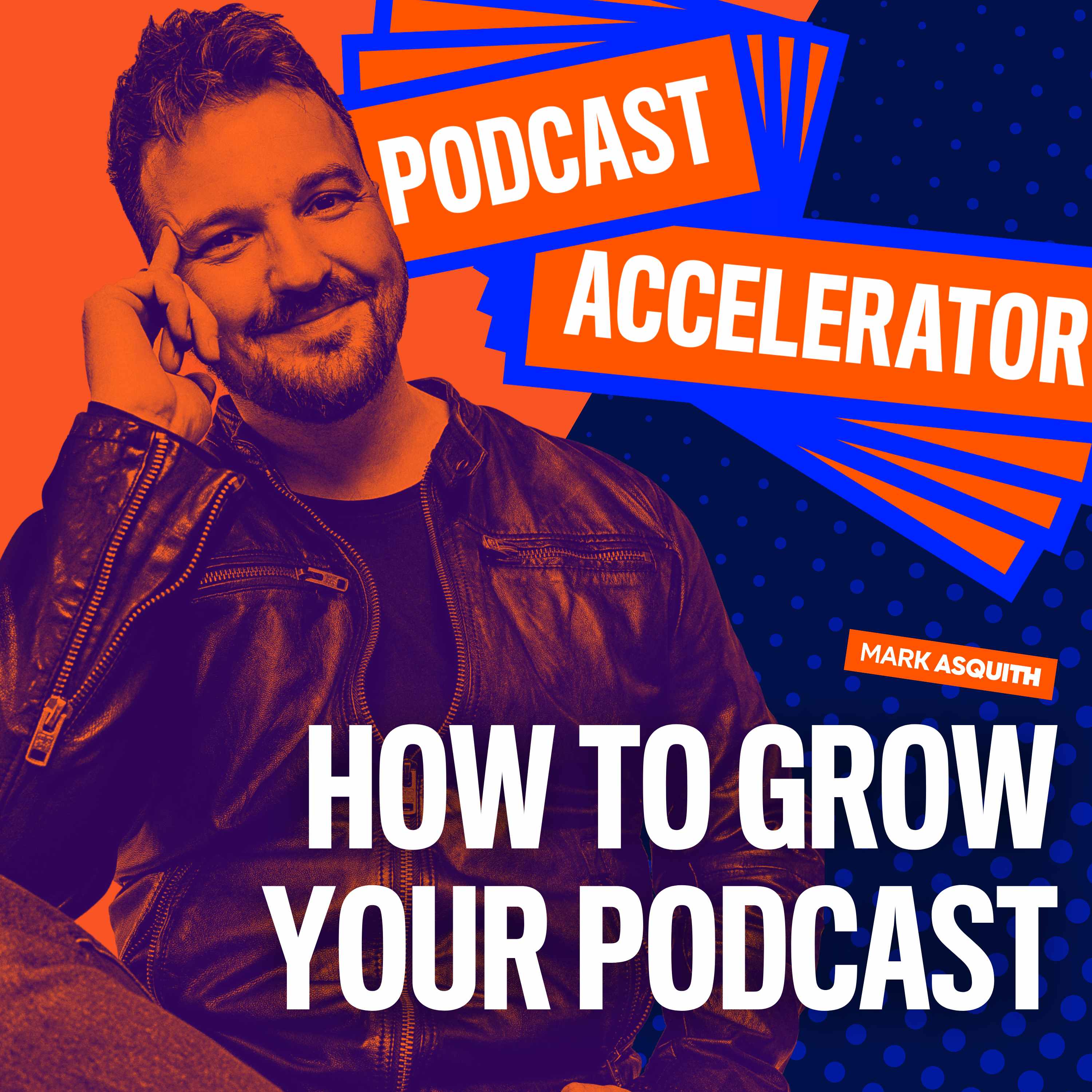 The Podcast Accelerator: How to Grow Your Podcast cover