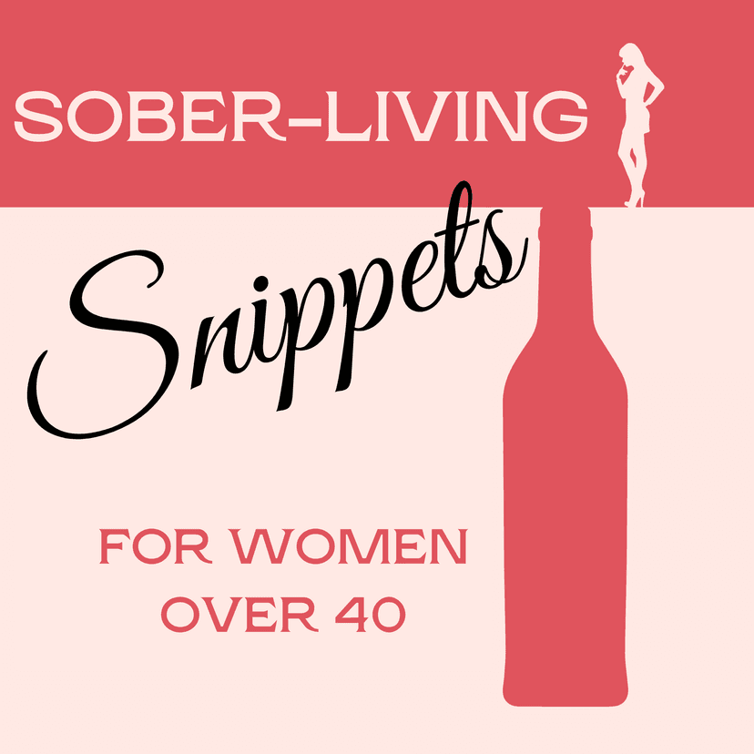 Sober-Living Snippets for Women Over 40: Sobriety, Health & Alcohol-Free Mindset cover