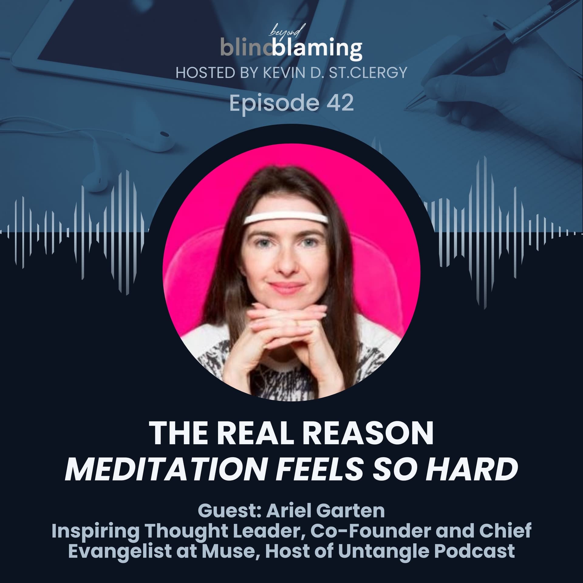 Train Your Brain: Neuroscience, Meditation and the Power of Neurofeedback | Ariel Garten - Beyond Blind Blaming cover