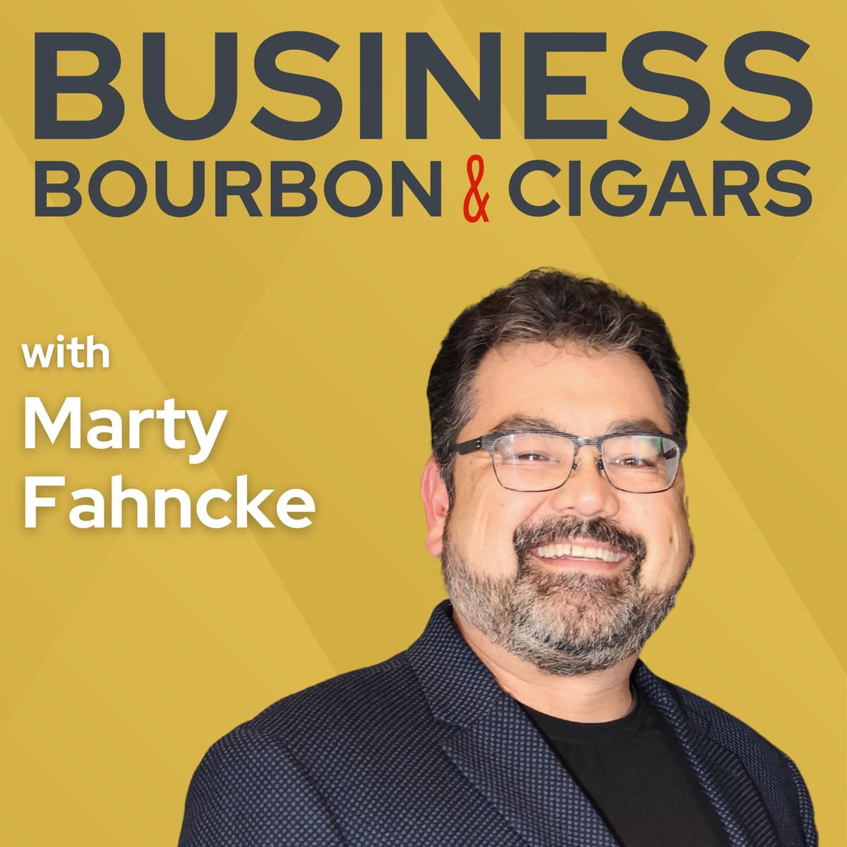 The Do’s and Don'ts of Selling Your Business with Marty Fahncke - Business, Bourbon & Cigars cover