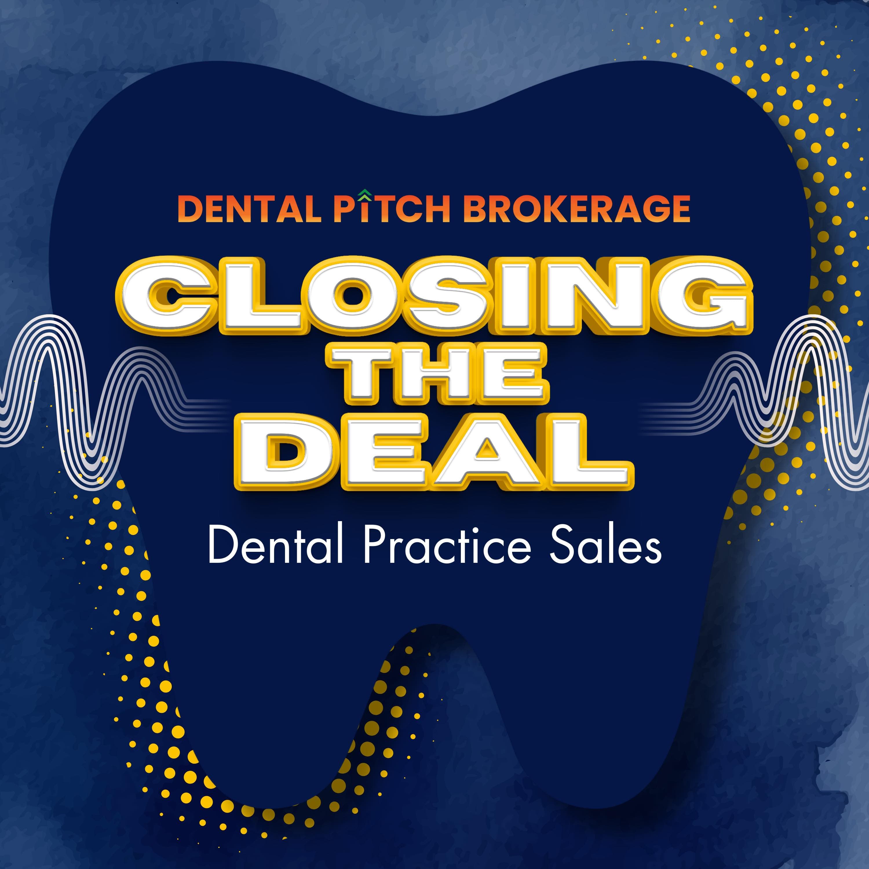 Closing the Deal: Dental Practice Sales cover