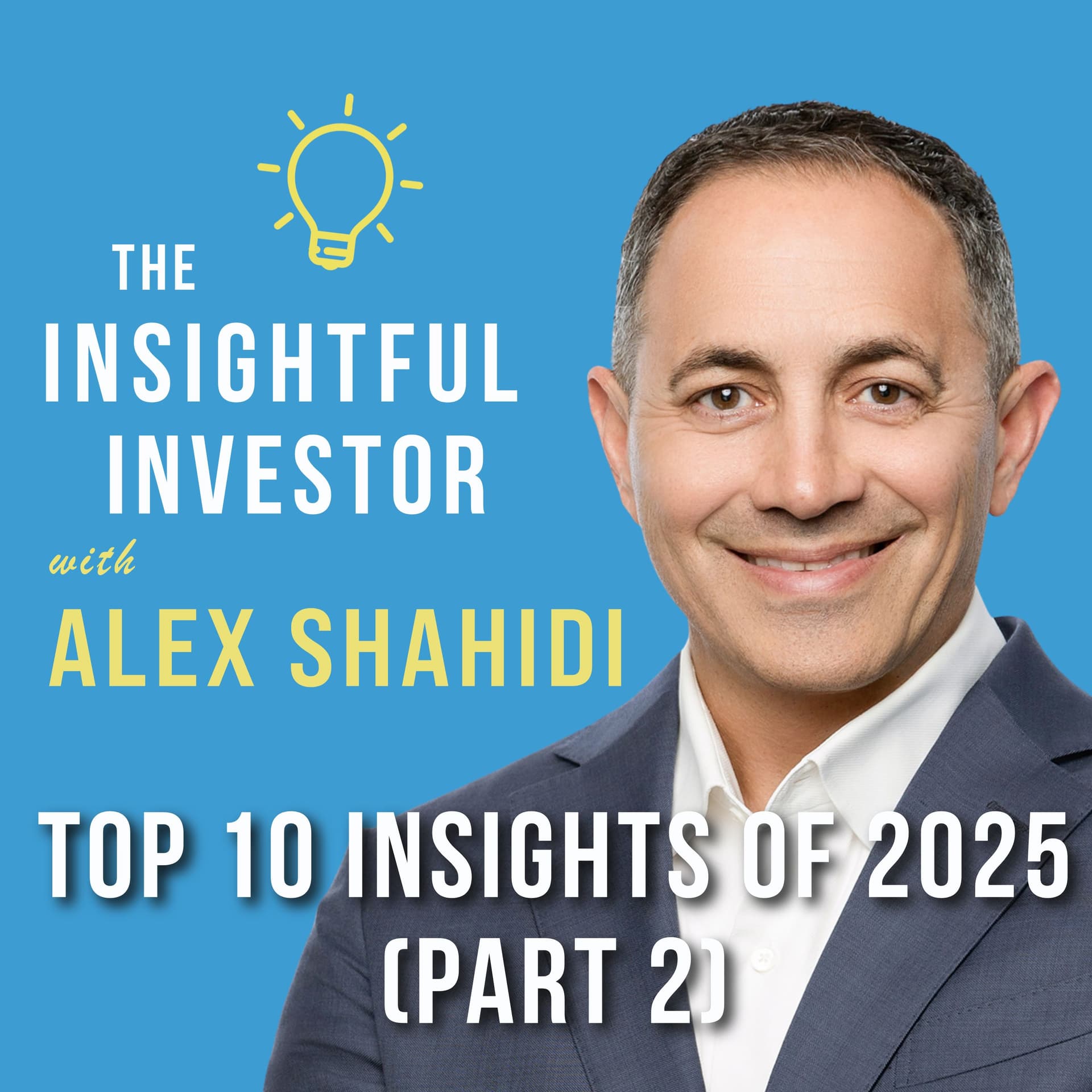 #103 - Alex Shahidi: Top 10 Insights of 2025 (Part 2) - Insightful Investor cover