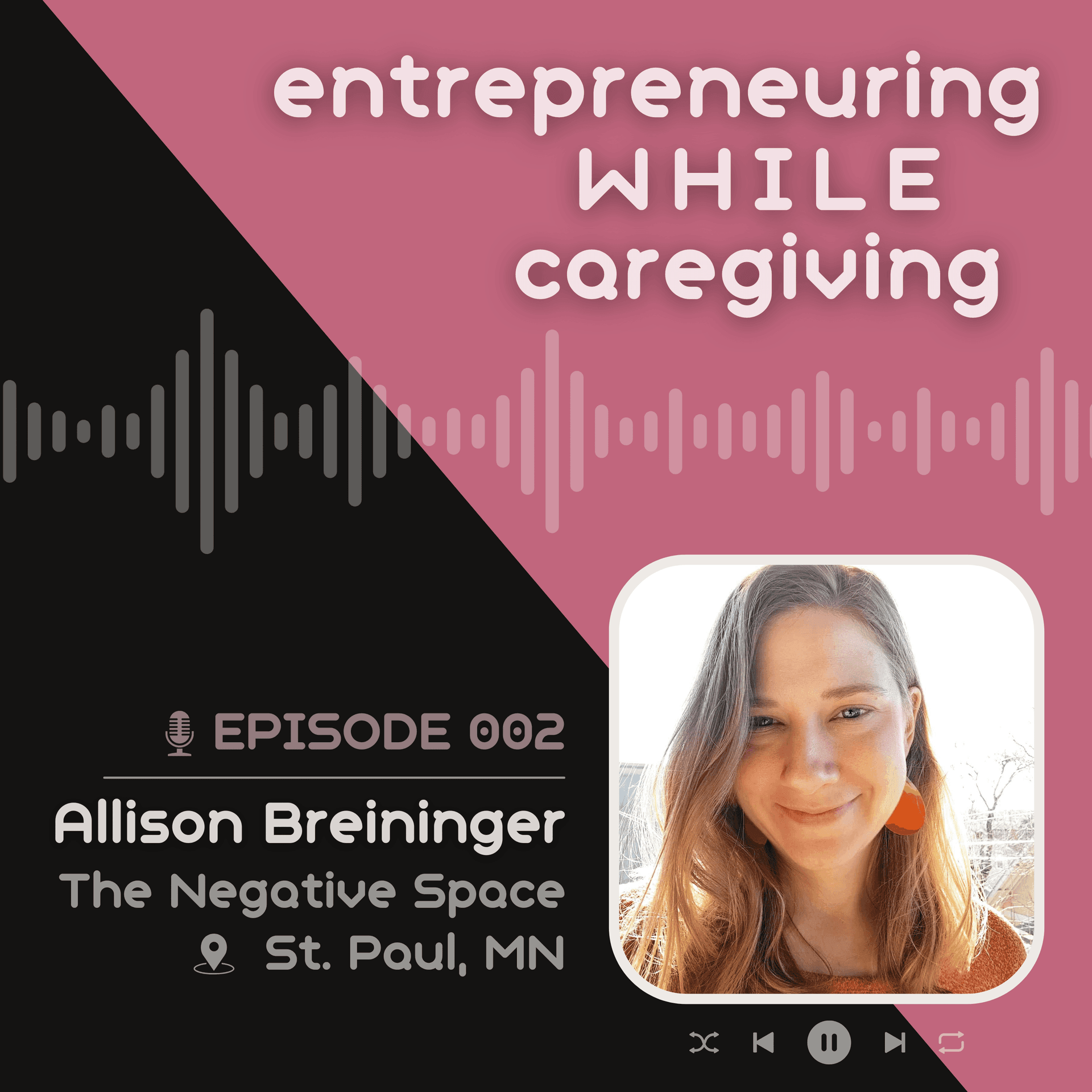 EP002: Allison Breininger - Entrepreneuring while caregiving cover