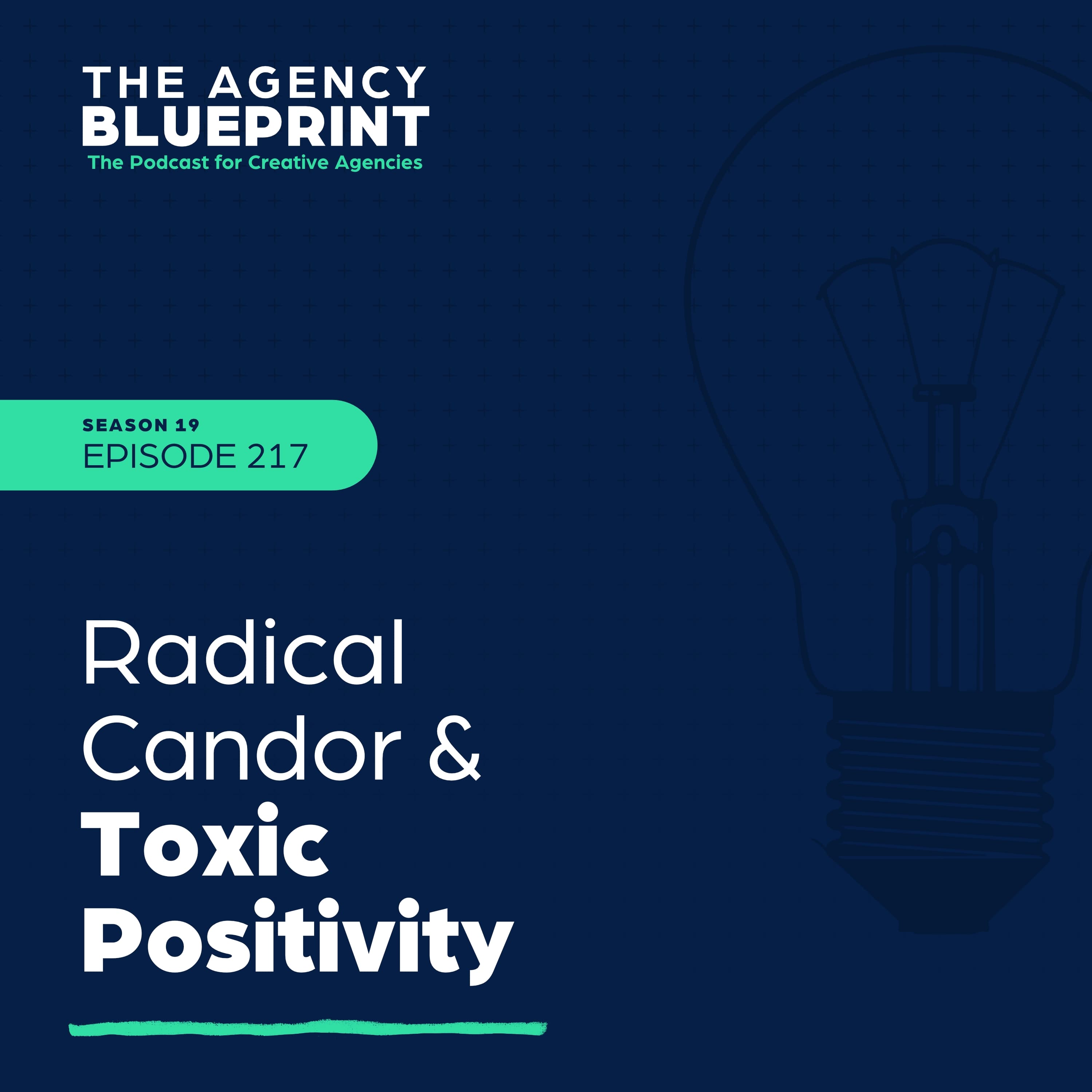 Season 19 | Ep 217 | Radical Candor & Toxic Positivity - Agency Blueprint cover