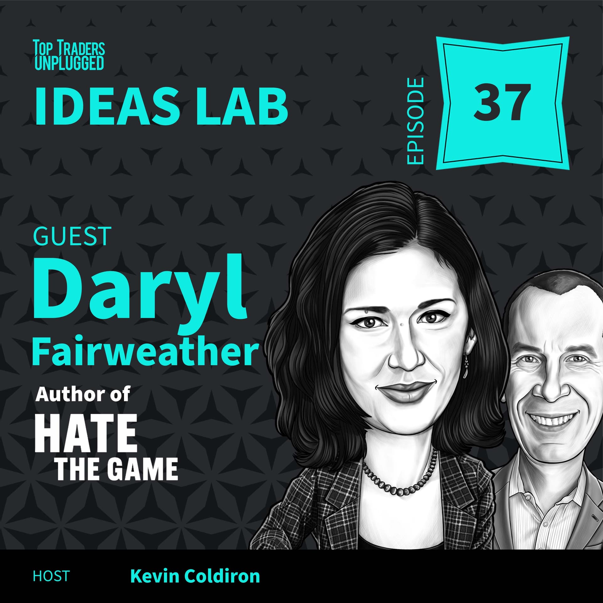 IL37: Hate the Game? How to Navigate Life's Economic Challenges ft. Daryl Fairweather — Top Traders Unplugged cover