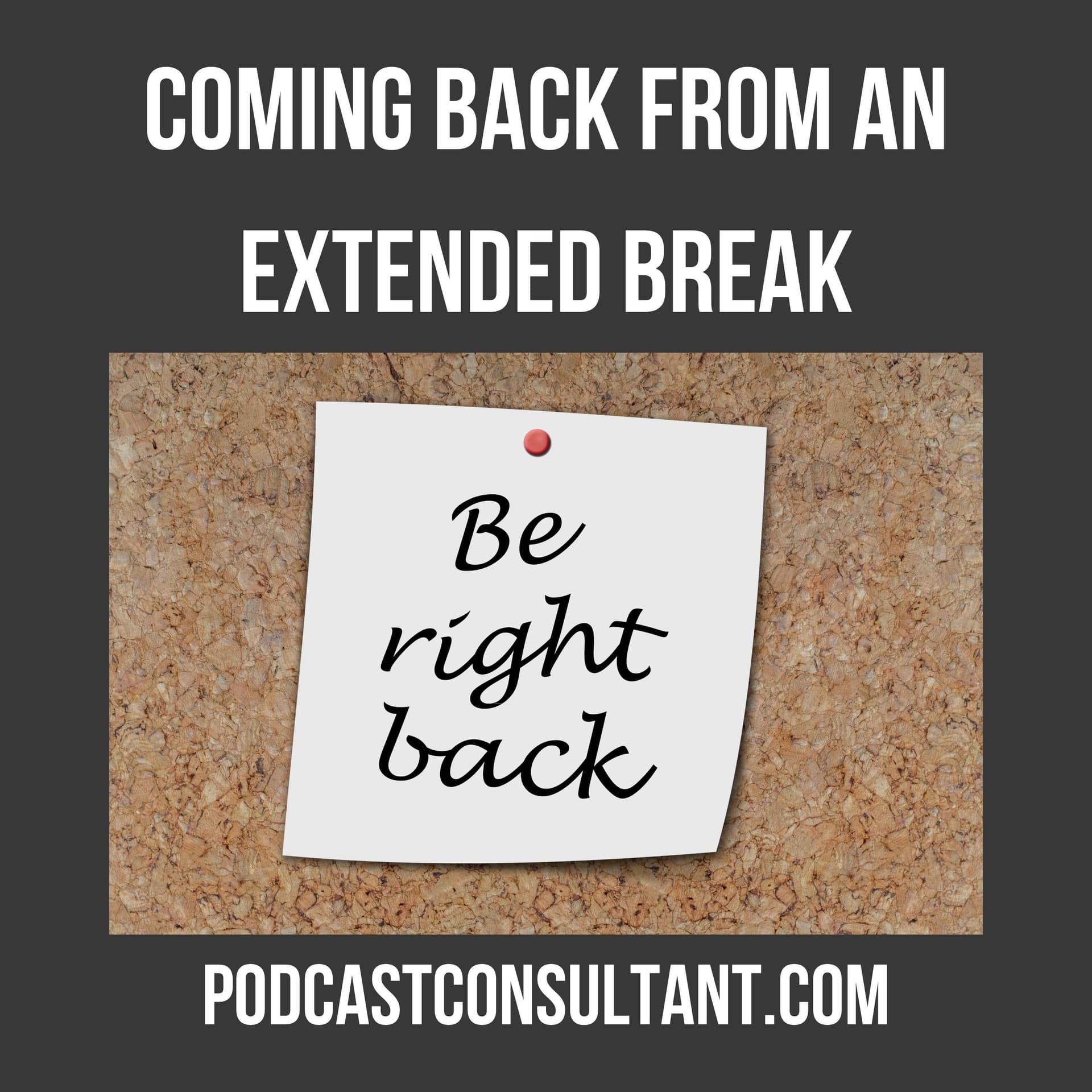 Returning After a Long Hiatus - Your Podcast Consultant: Podcast Tips To Avoid Podcasting Mistakes cover