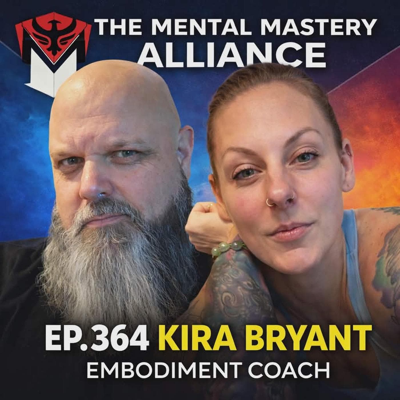 #364: Embodiment Coach Kira, Dark Nights, and Learning to Live Inside the Experience - The Mental Mastery Alliance cover
