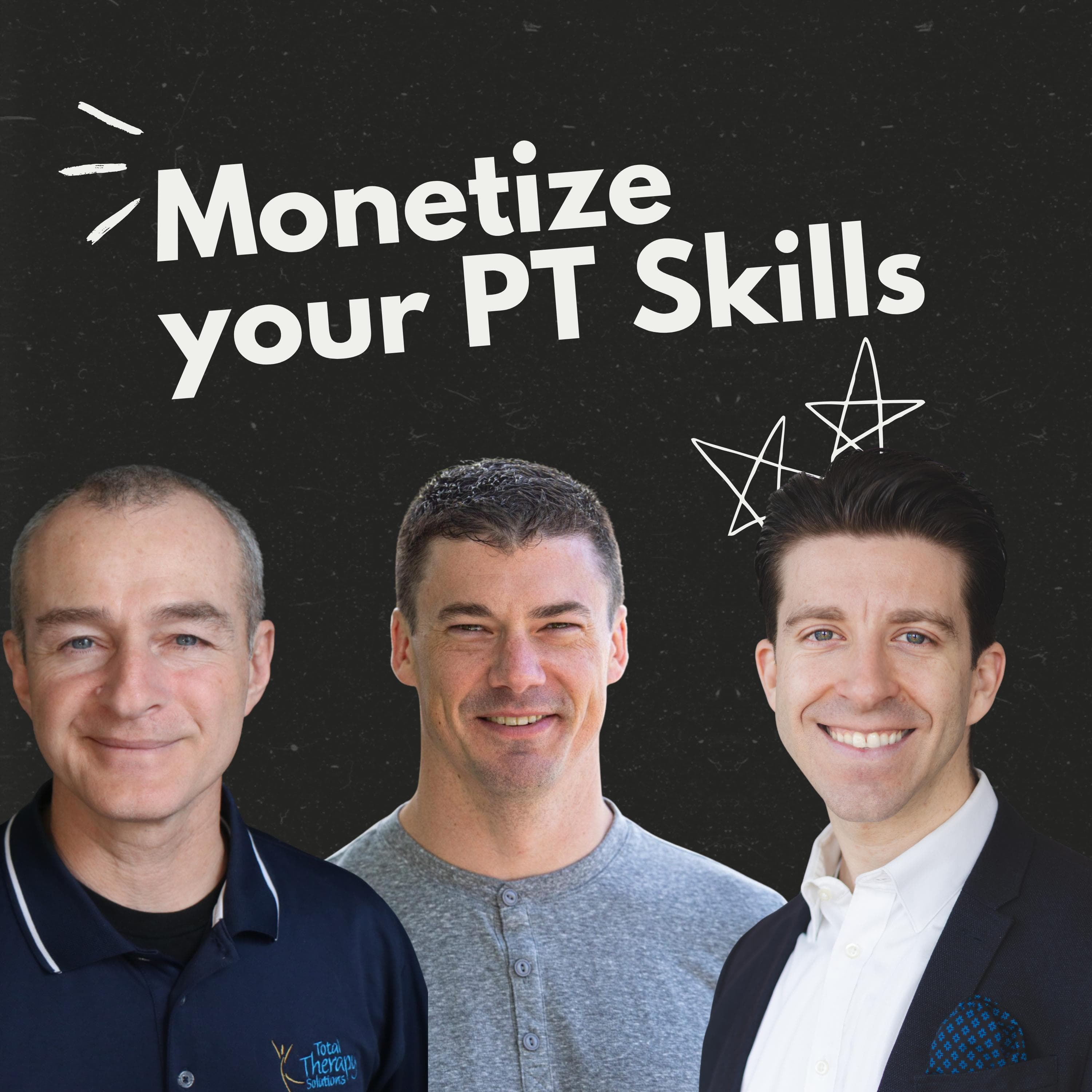 How Physical Therapists Are Monetizing Credibility Without Selling Out - PT Pintcast - Physical Therapy cover