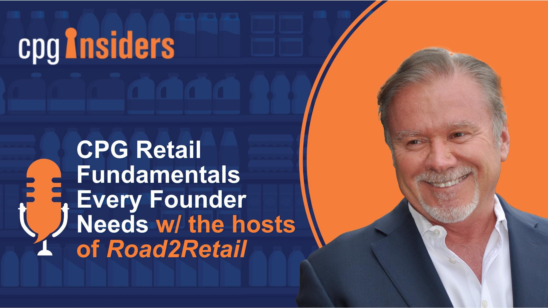CPG Retail Fundamentals Every Founder Needs w/ the hosts of "Road2Retail" - CPG Insiders cover
