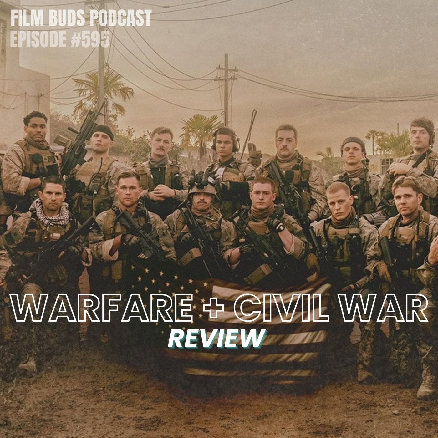 595: Warfare + Civil War + Top 10 Modern War Movies - Film Buds cover