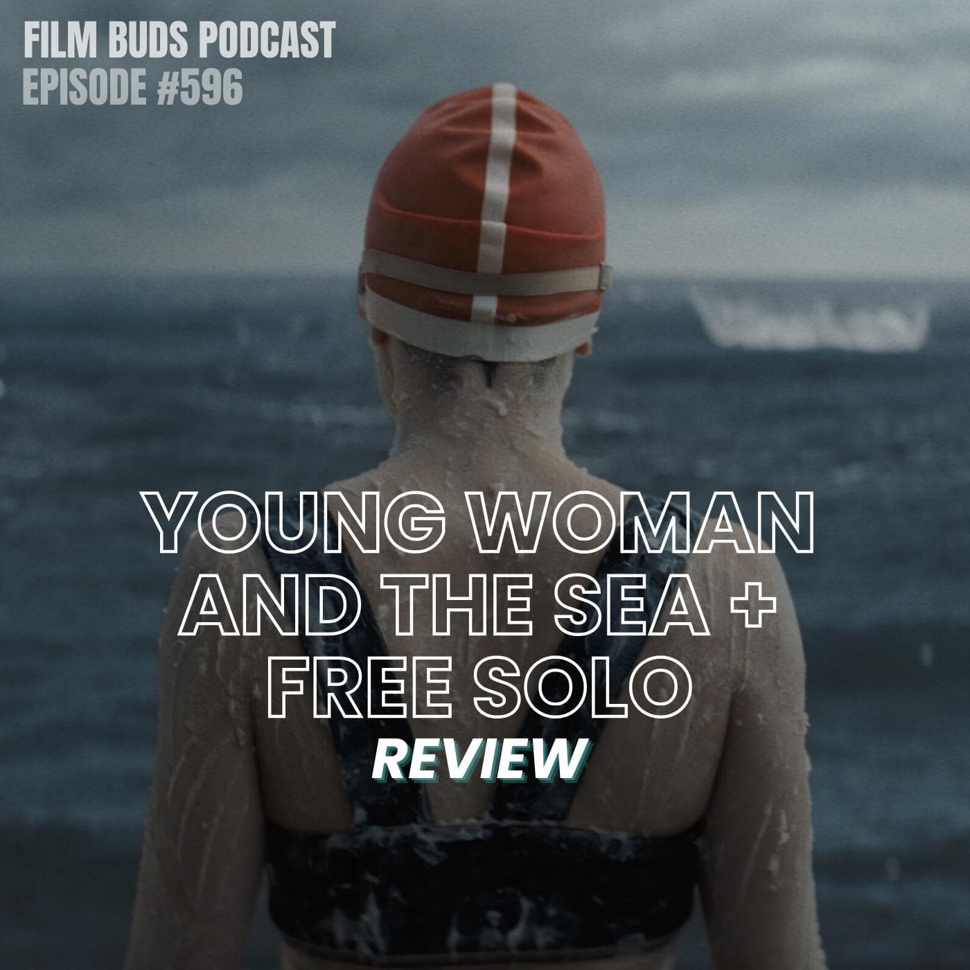 596: Young Woman and the Sea + Free Solo - Film Buds cover