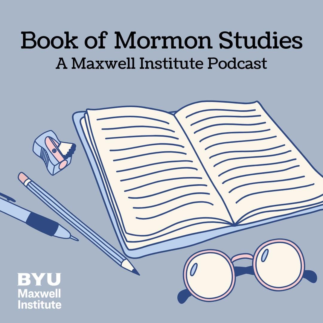 Book of Mormon Studies Podcast: 3rd, 4th Nephi with Jennifer Lane - Maxwell Institute Podcast cover